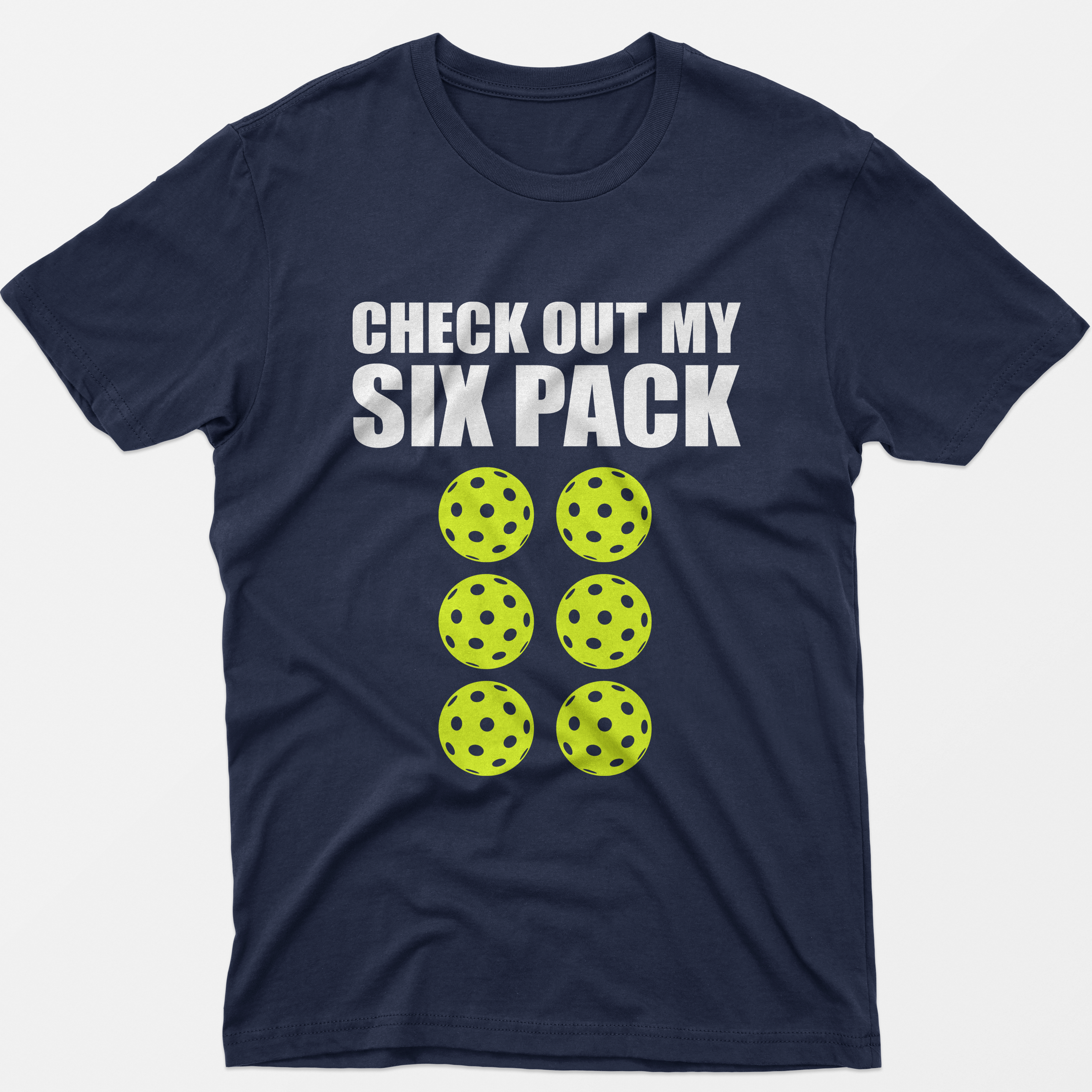Check Out My Six Pack Pickleball T-Shirt