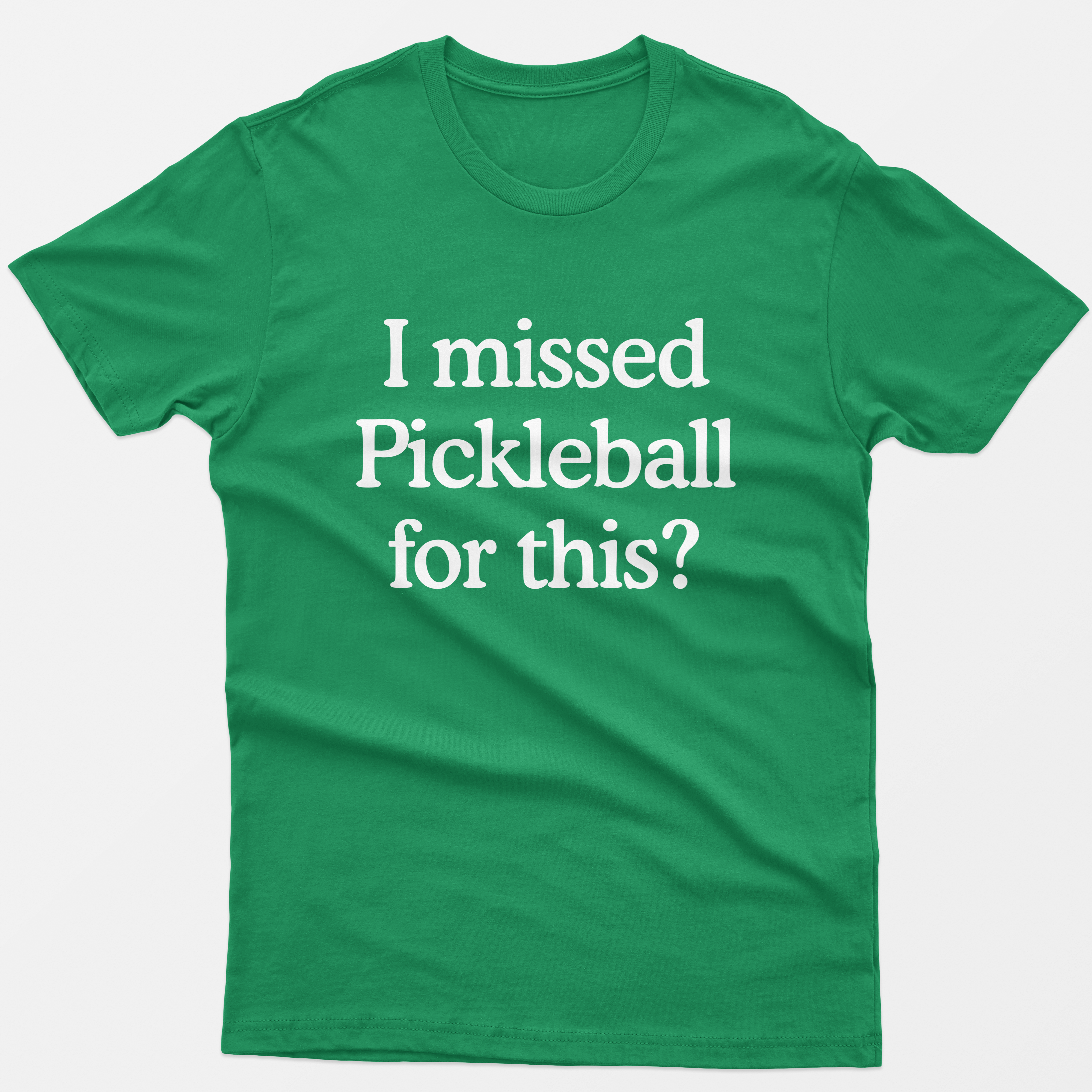 I Missed Pickleball For This? T-Shirt