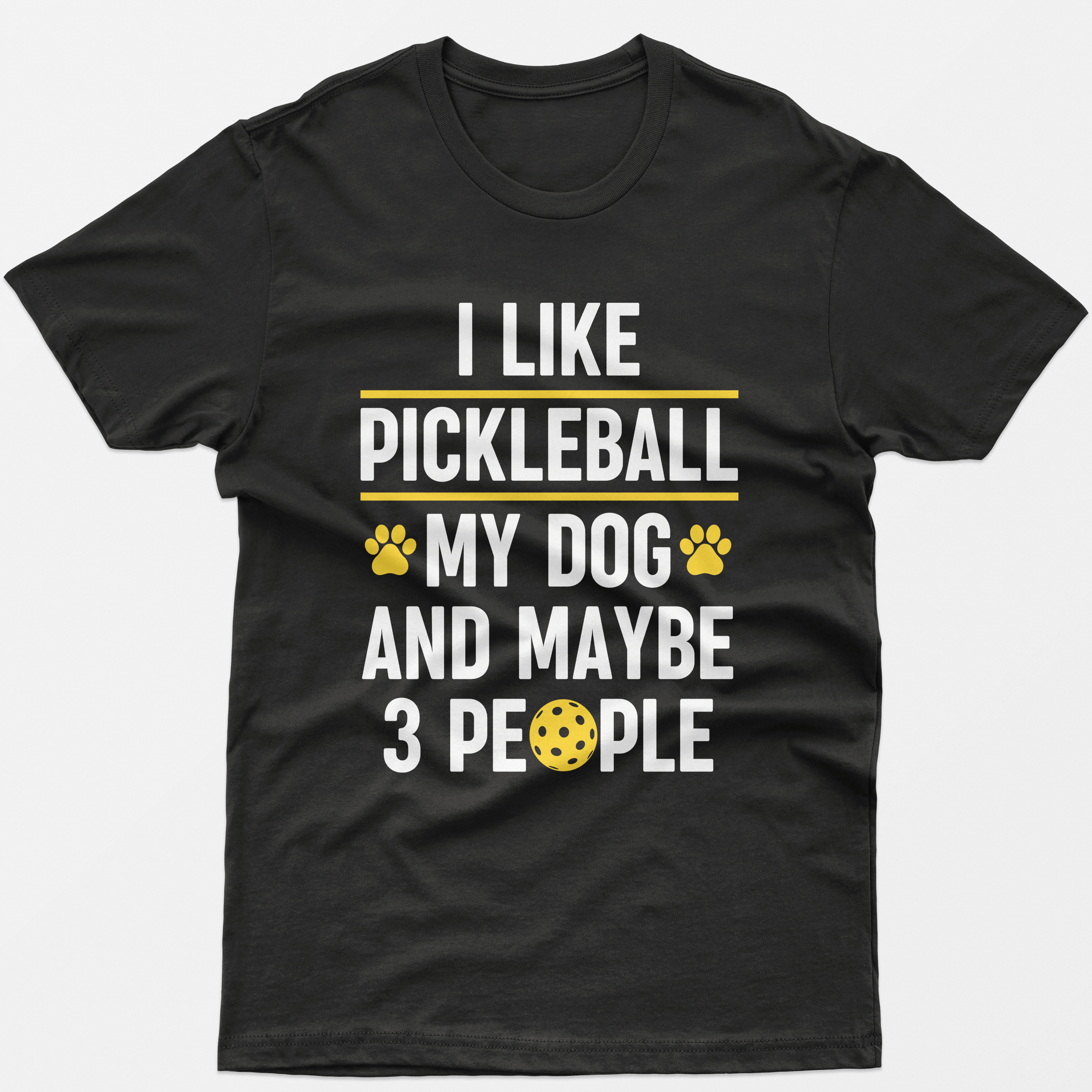 I Like Pickleball My Dog and Maybe 3 People T-Shirt