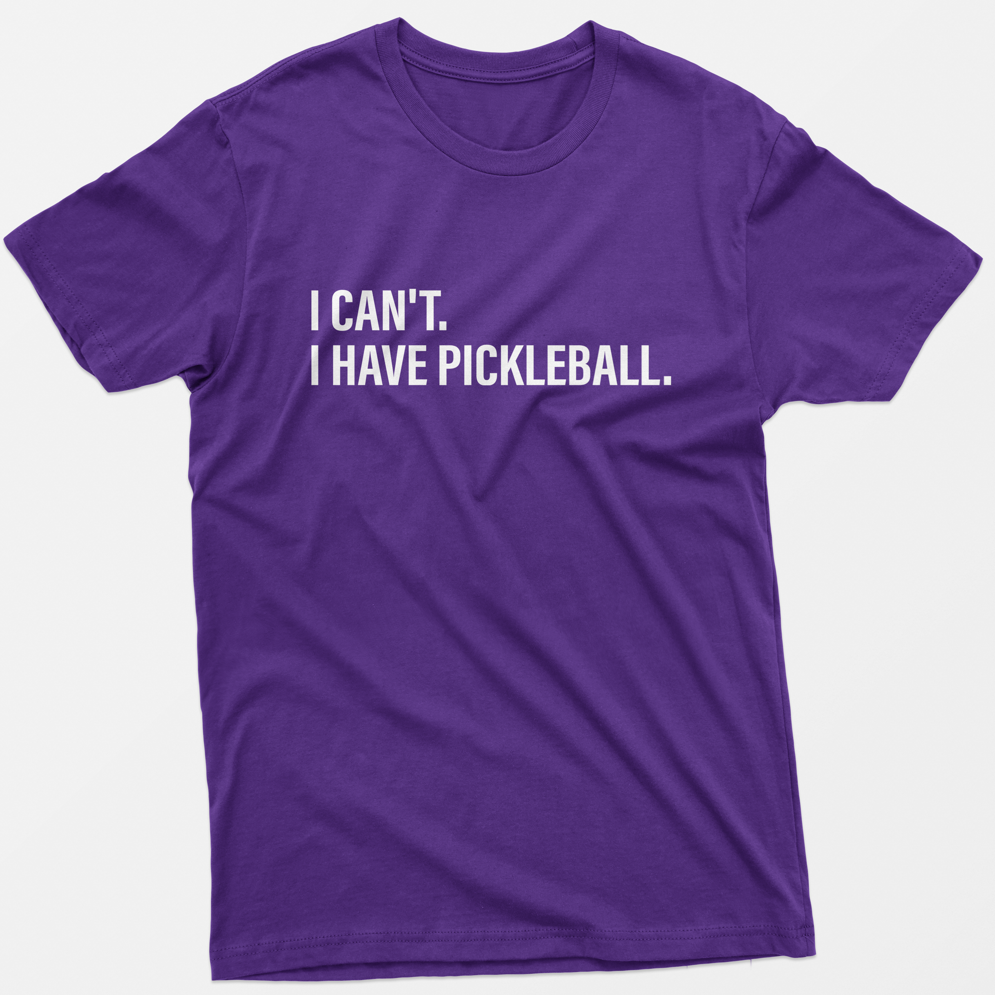 I Can't I Have Pickleball T-Shirt