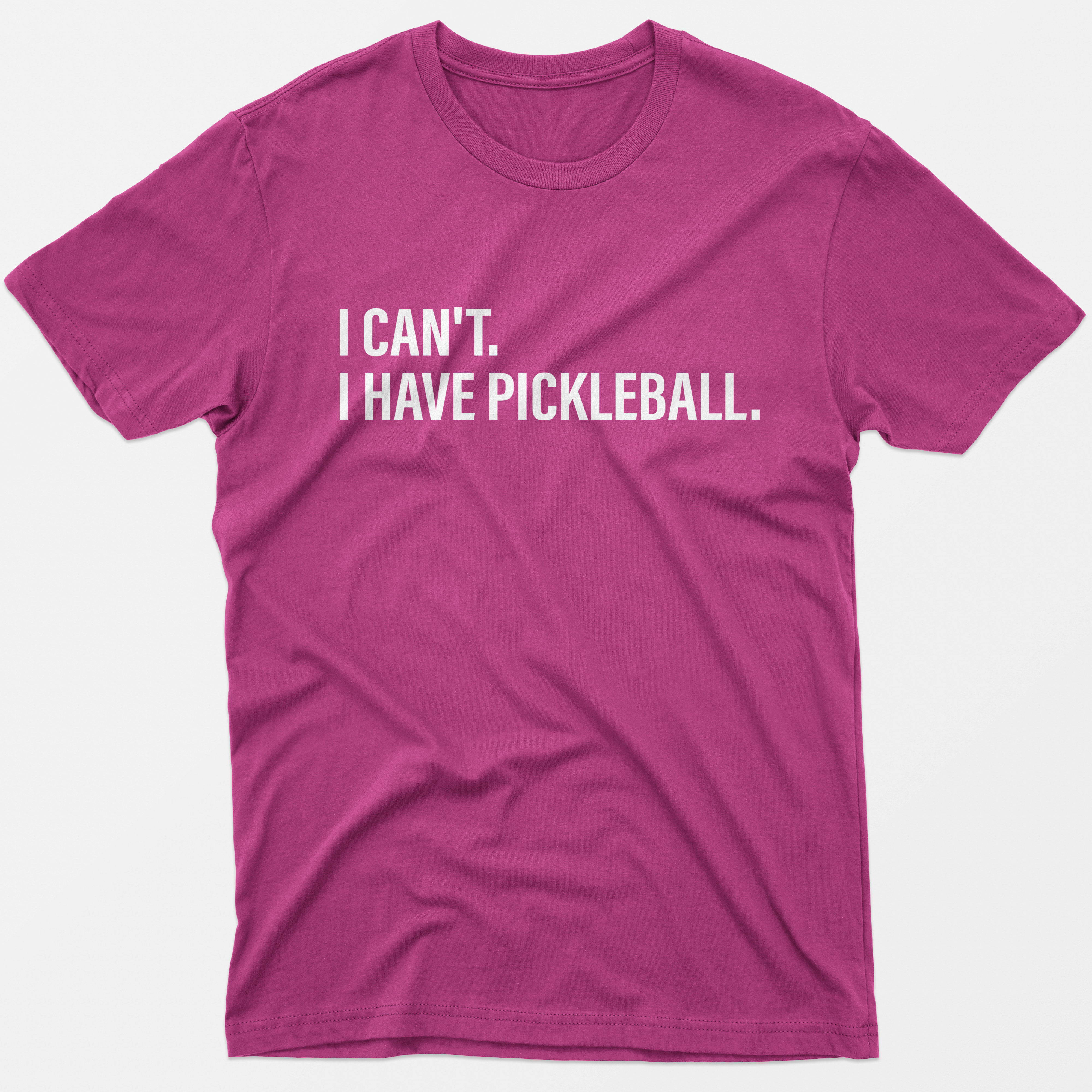 I Can't I Have Pickleball T-Shirt