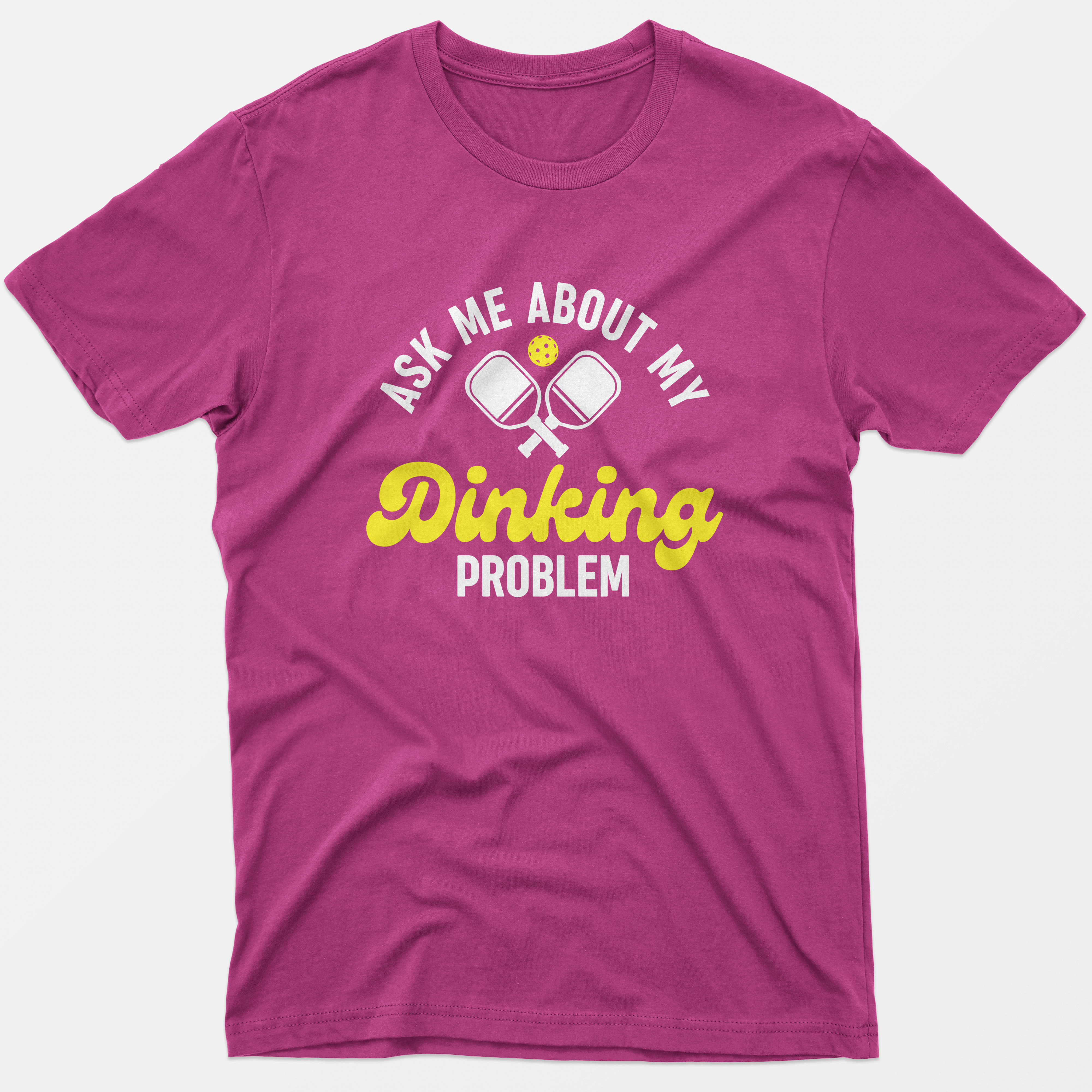 Ask Me About My Dinking Problem T-Shirt