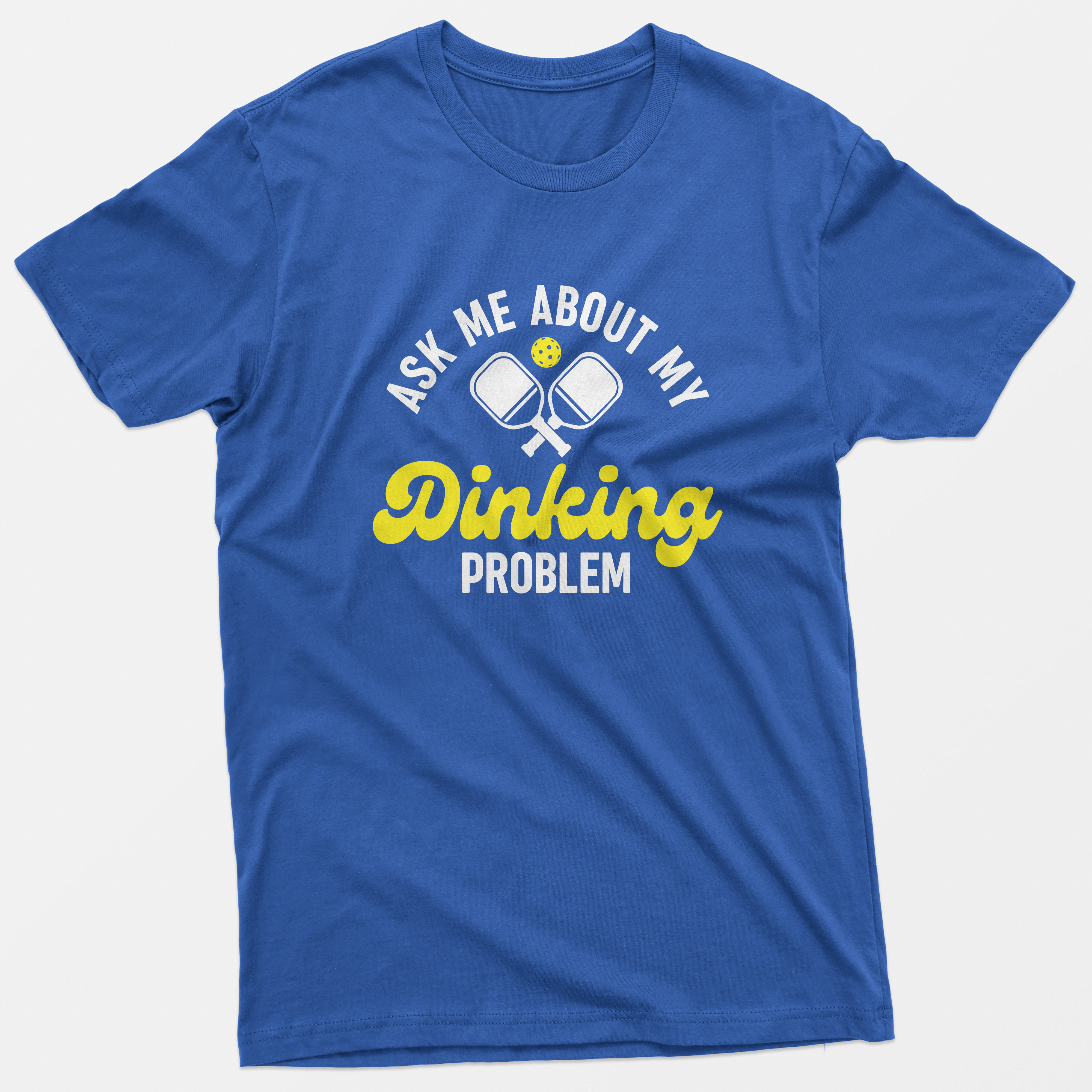 Ask Me About My Dinking Problem T-Shirt