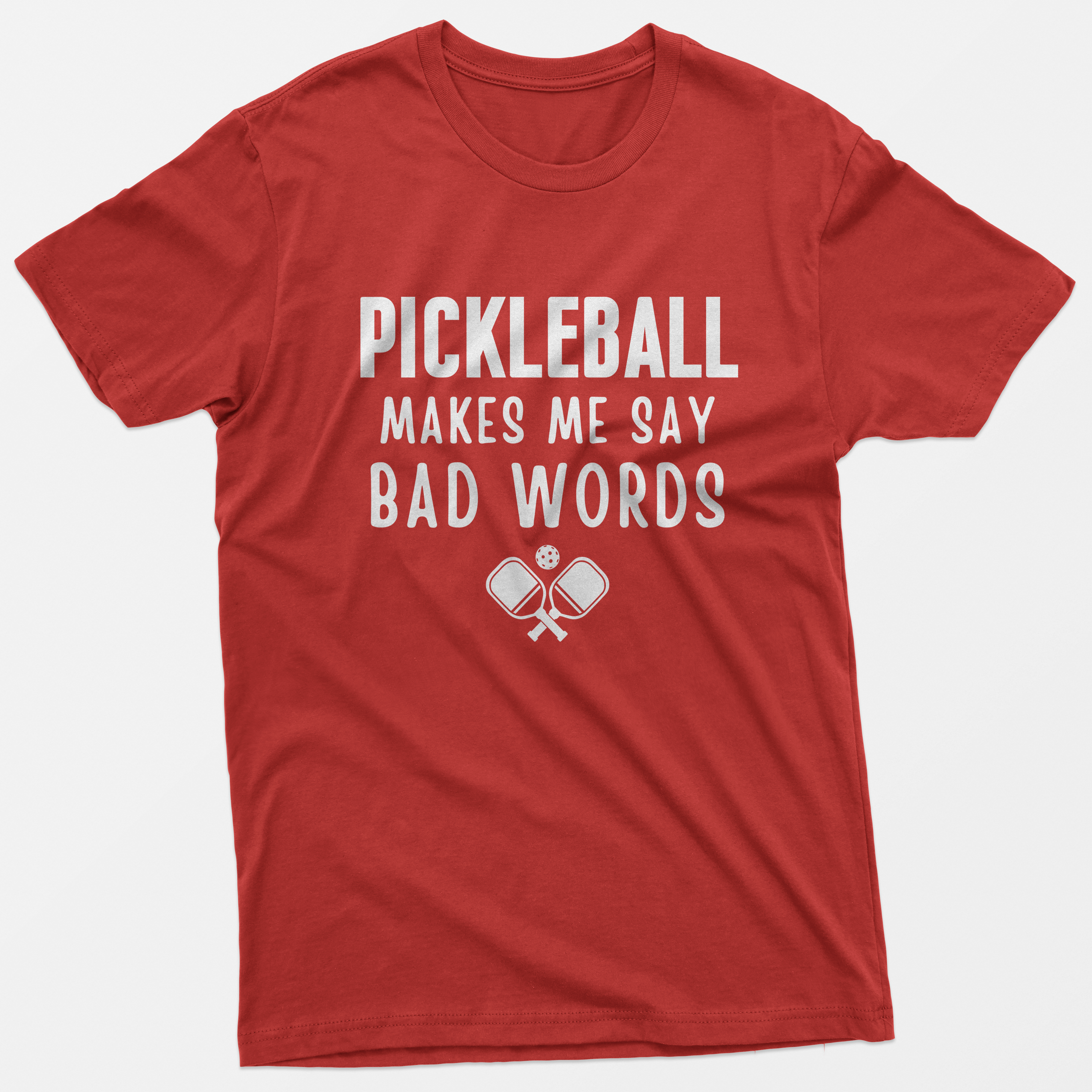 Pickleball Makes Me Say Bad Words T-Shirt