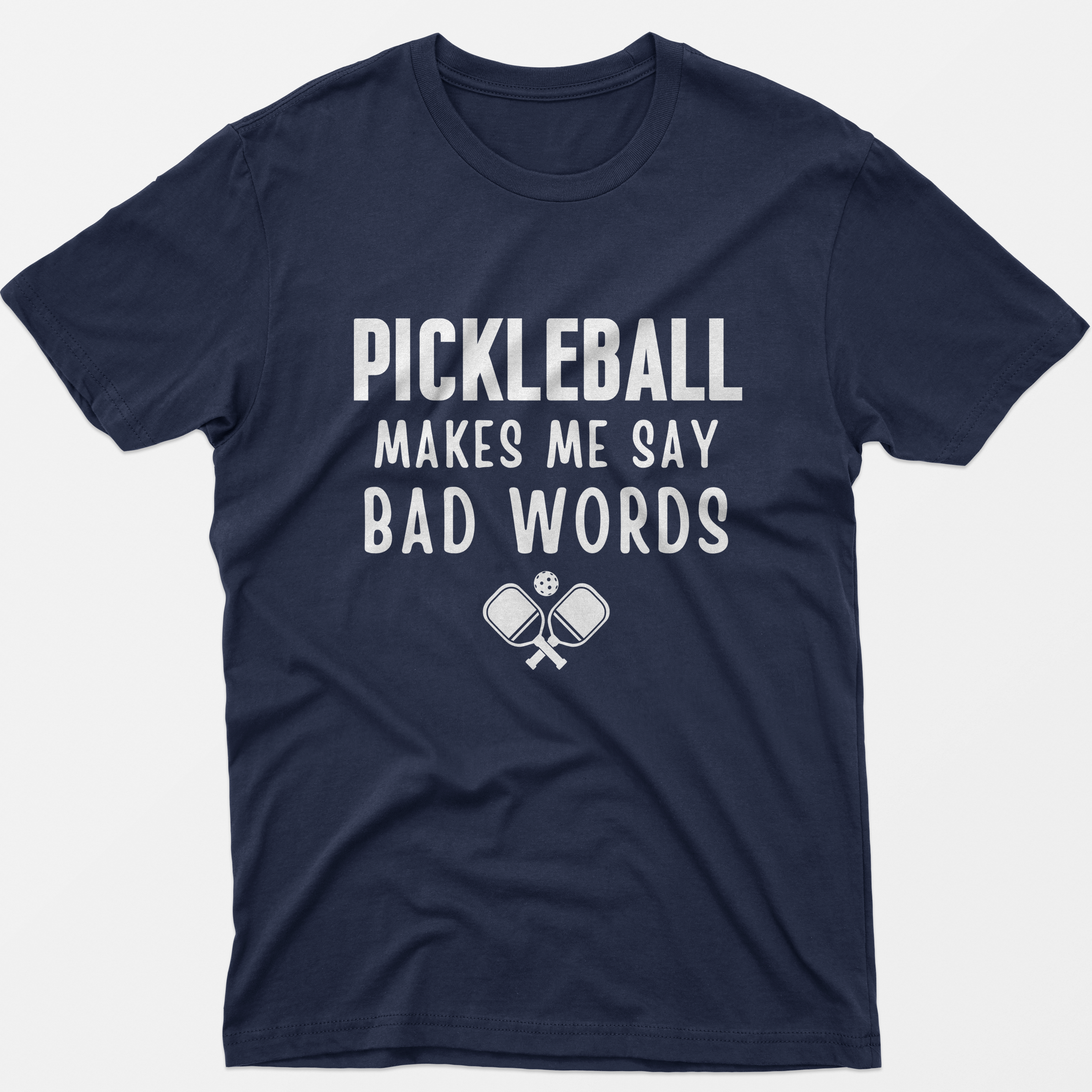Pickleball Makes Me Say Bad Words T-Shirt