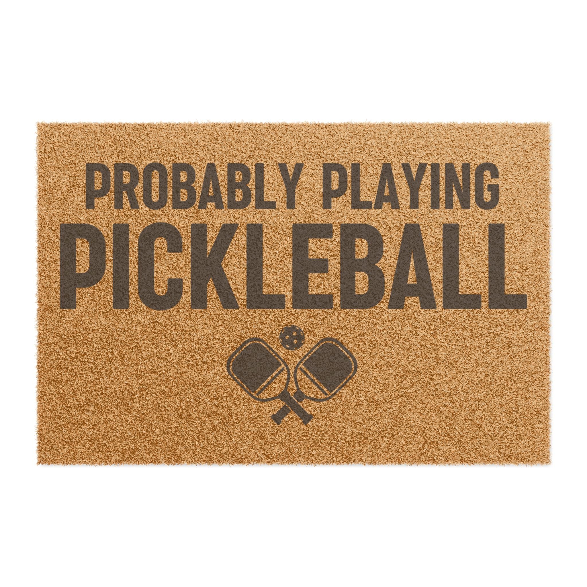 Probably Playing Pickleball Doormat