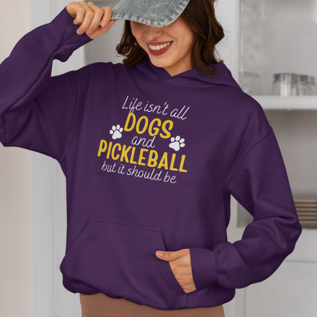 Life Isn't All Dogs And Pickleball Hoodie