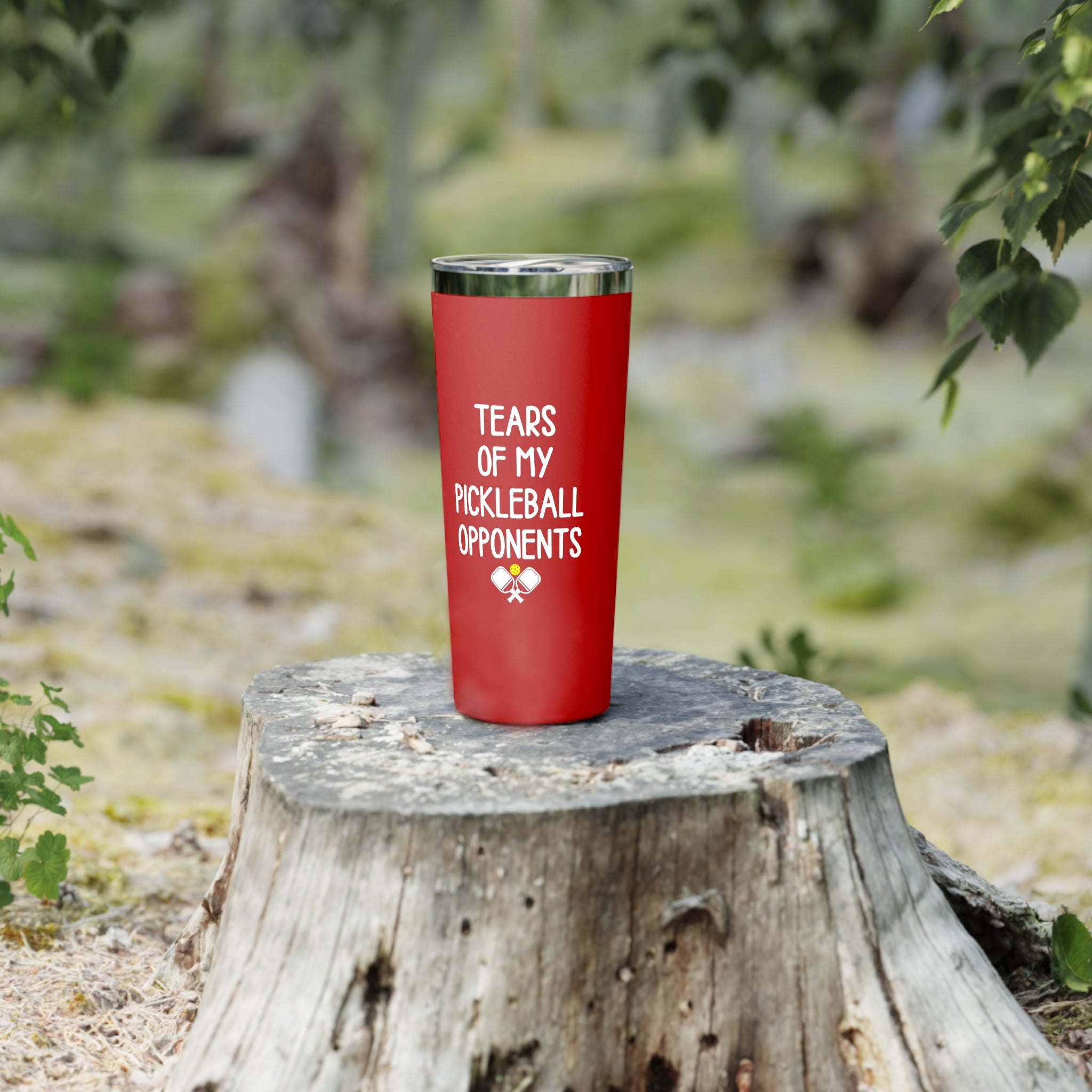 Tears Of My Pickleball Opponents Tumbler - 22oz