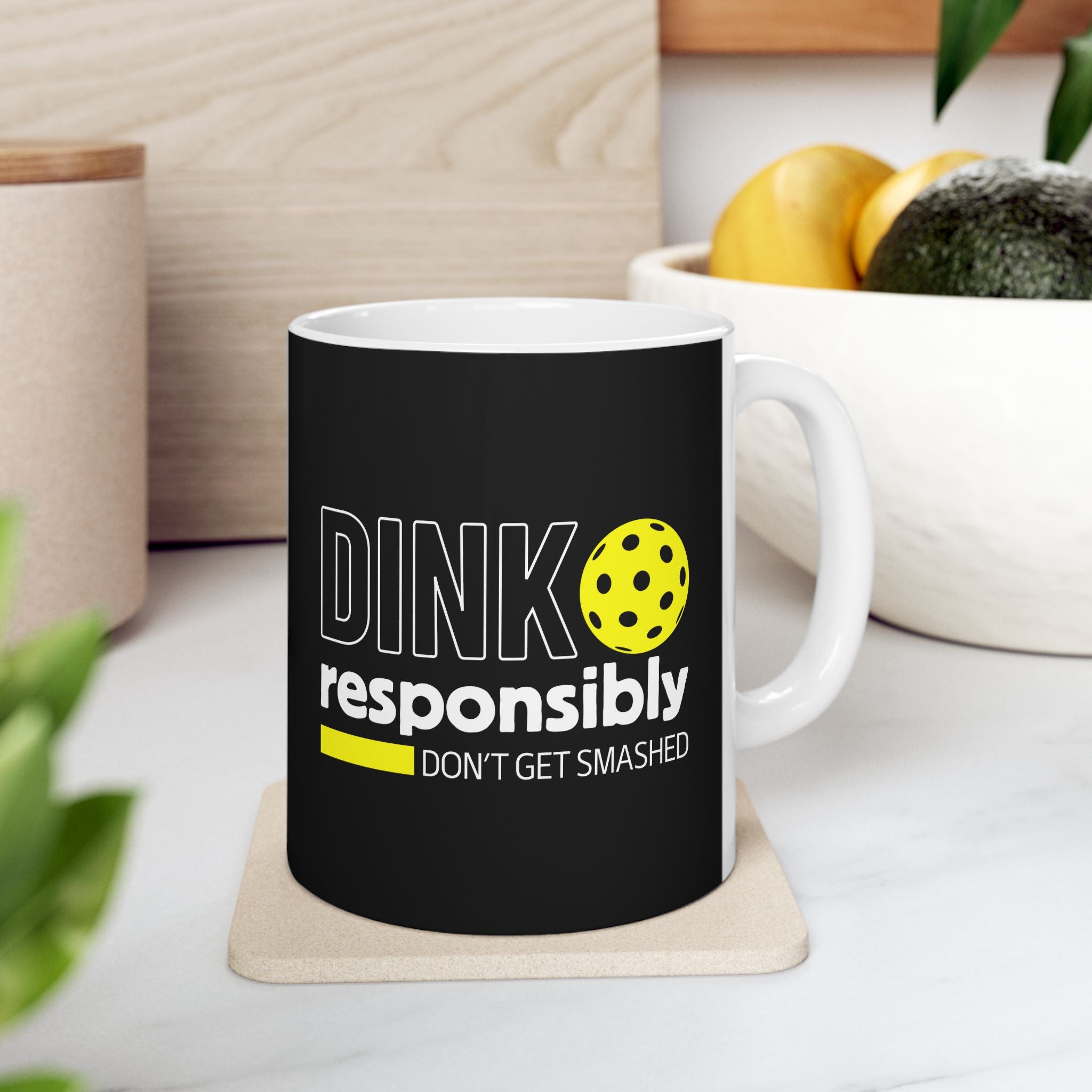 Dink Responsibly Don't Get Smashed - Mug