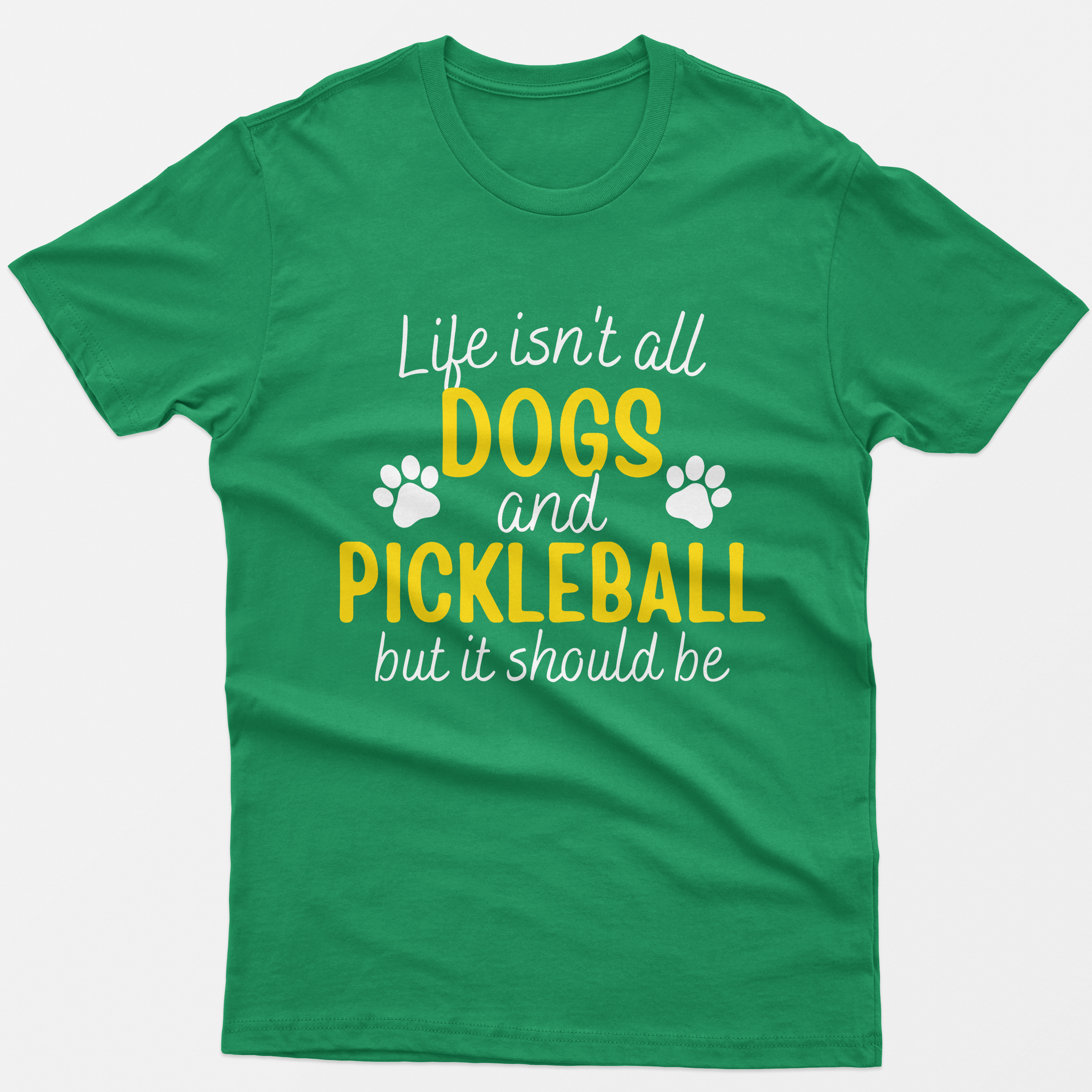 Life Isn't All Dogs And Pickleball T-Shirt