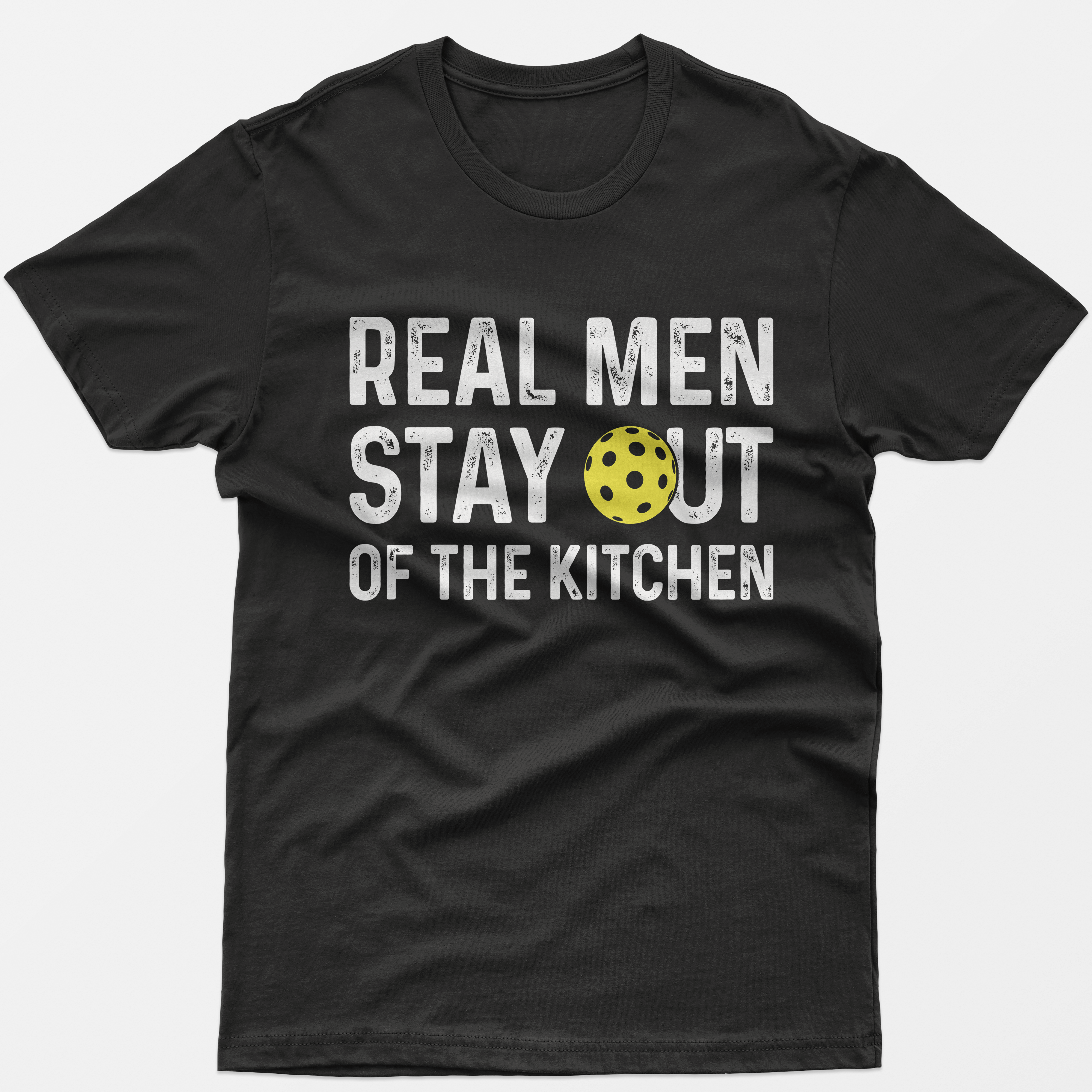 Real Men Stay Out Of The Kitchen T-Shirt