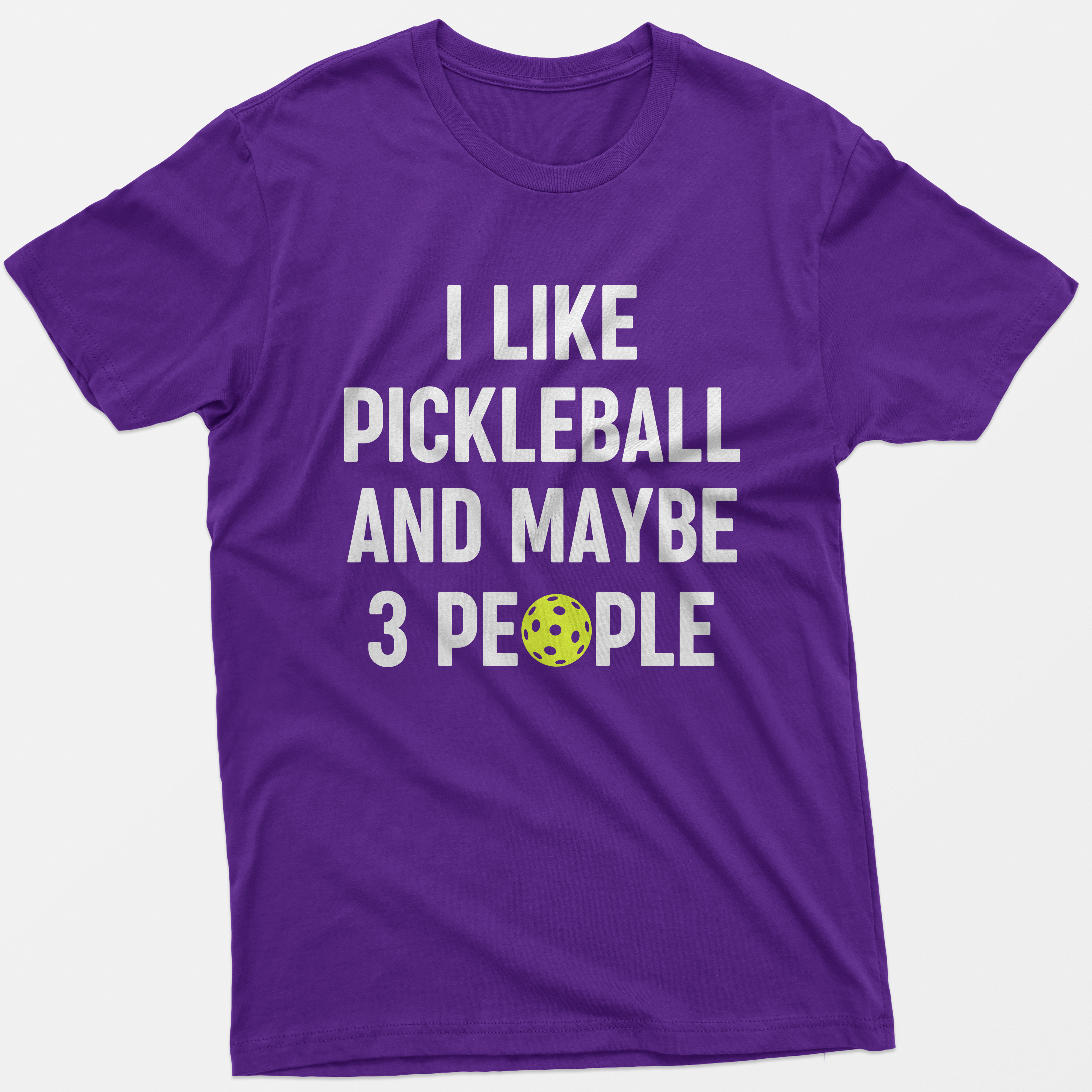 I Like Pickleball And Maybe 3 People T-Shirt