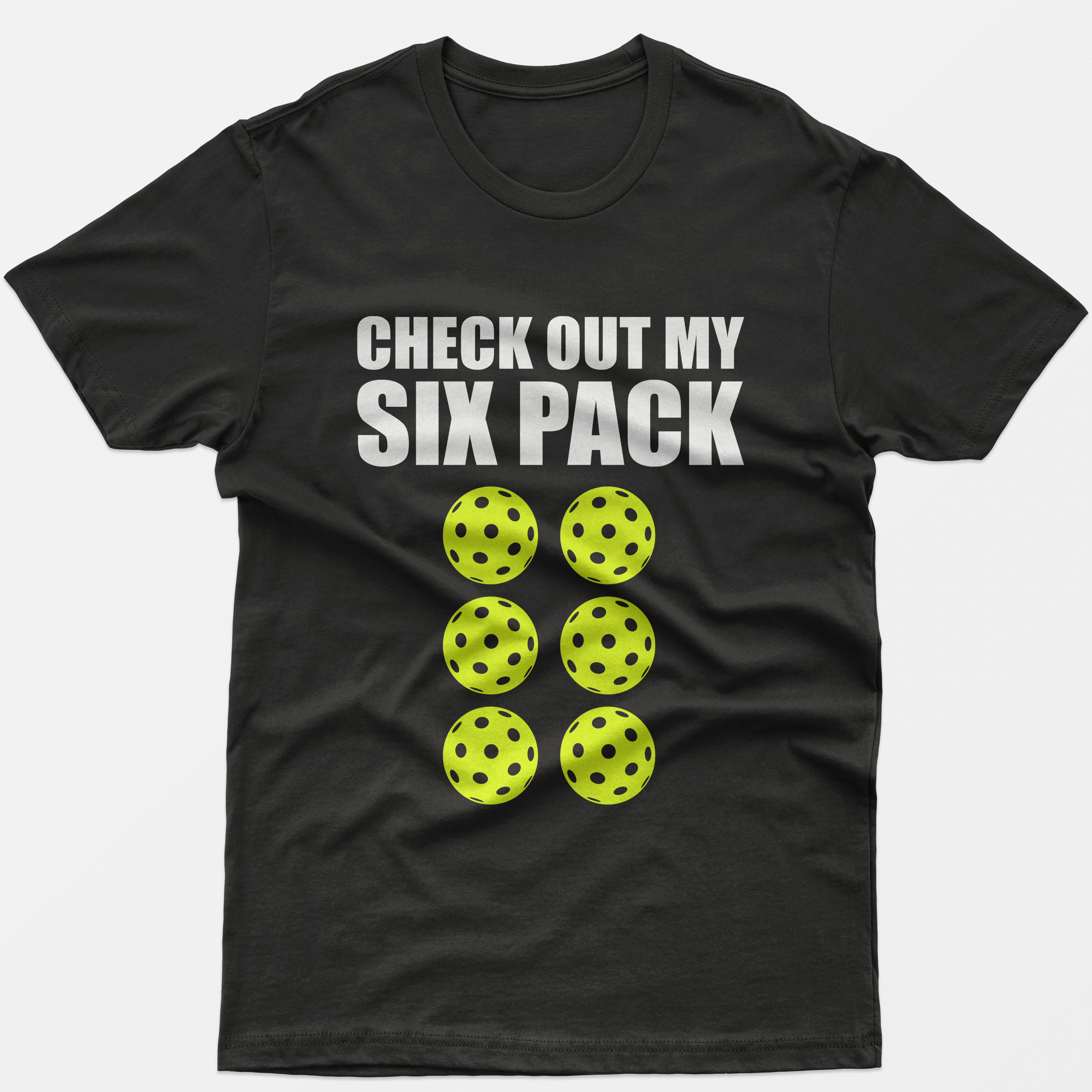 Check Out My Six Pack Pickleball T-Shirt