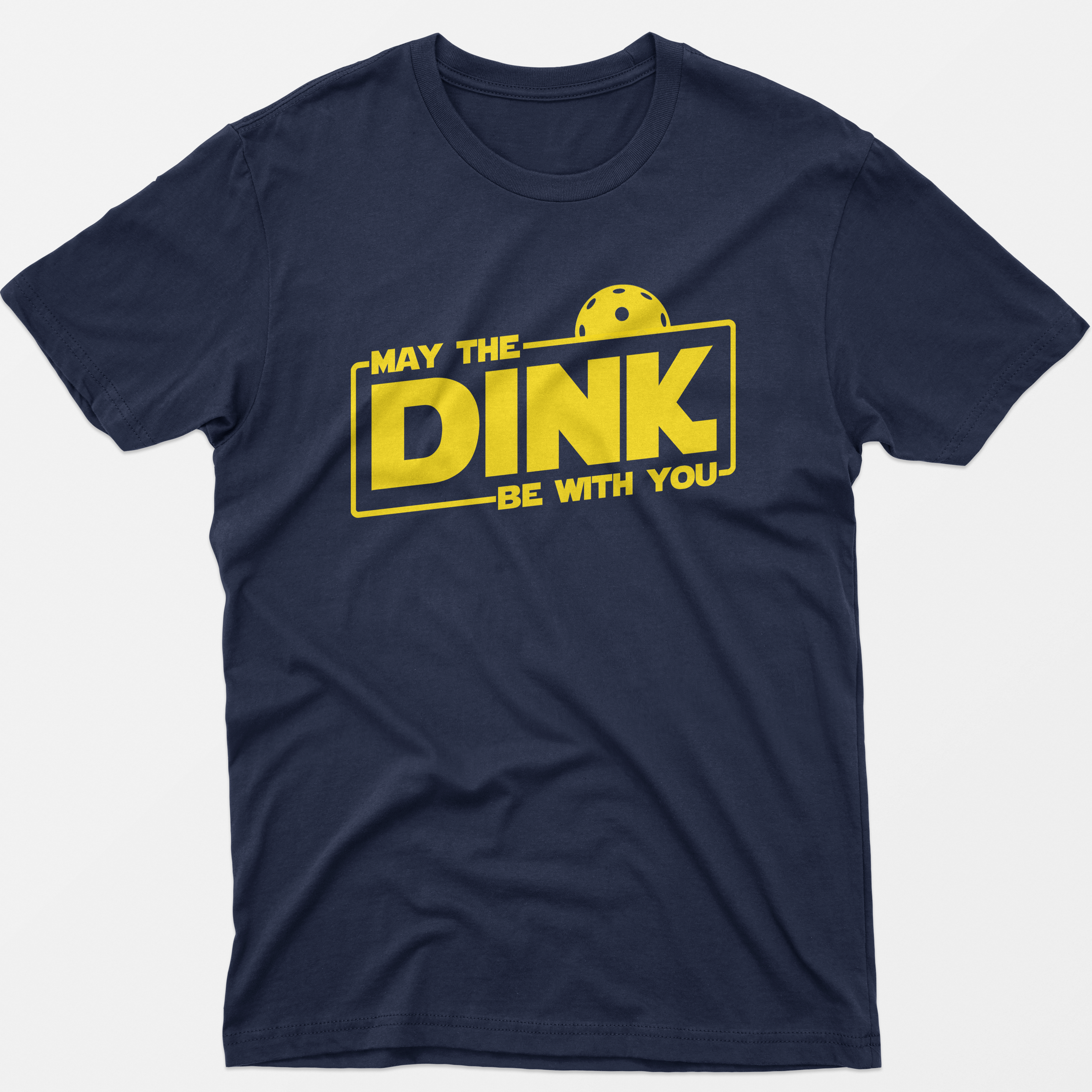 May The Dink Be With You T-Shirt