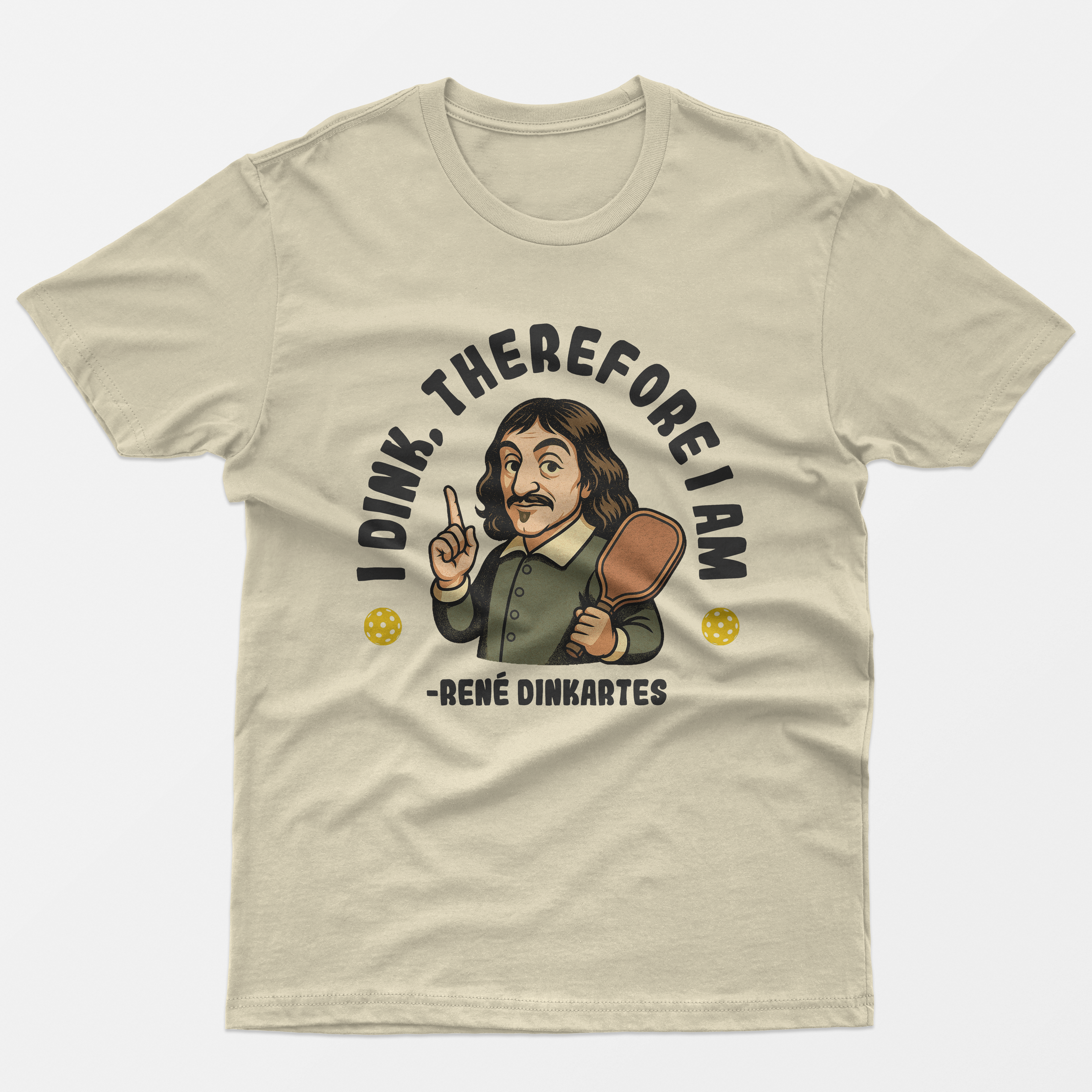 I Dink Therefore I Am T-Shirt