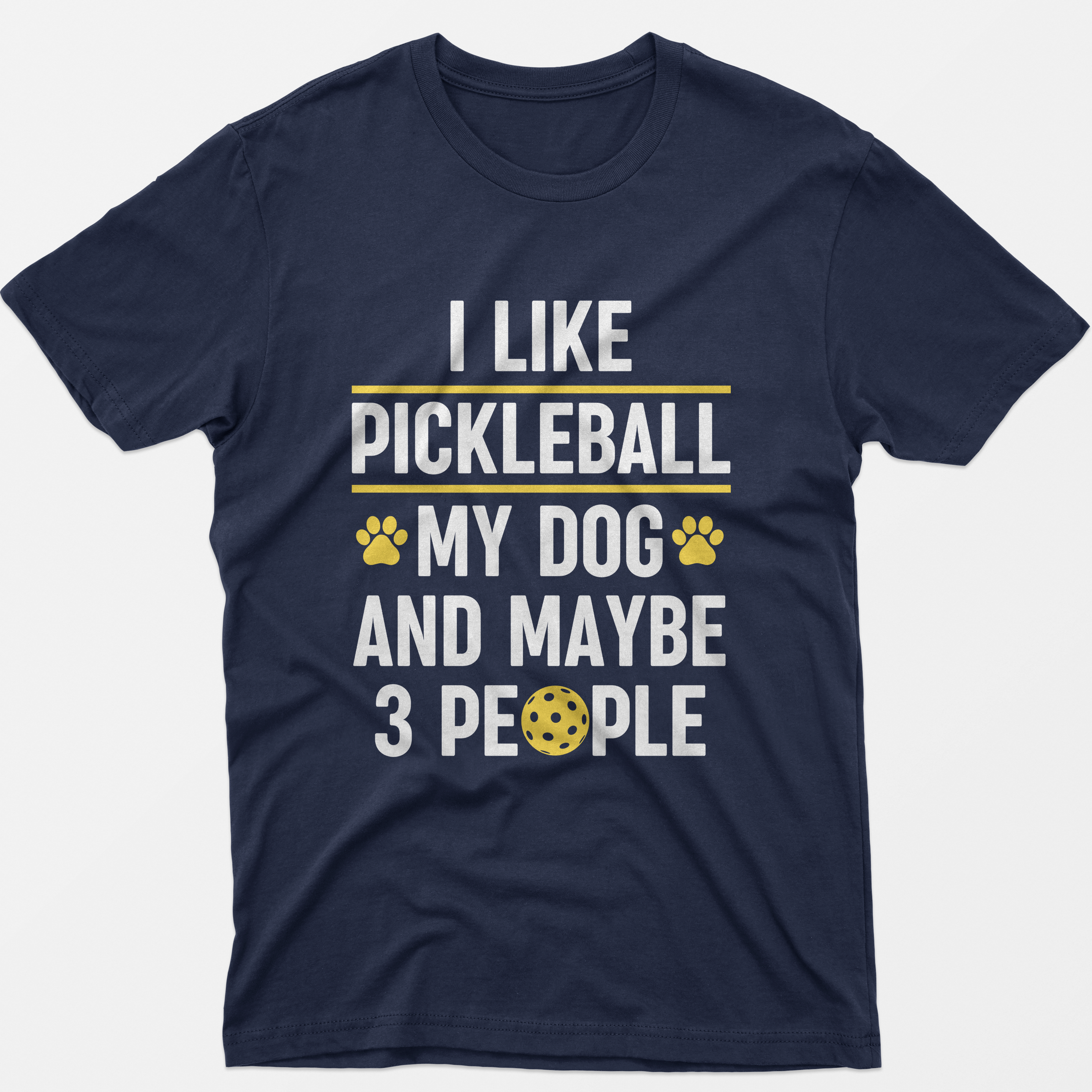 I Like Pickleball My Dog and Maybe 3 People T-Shirt