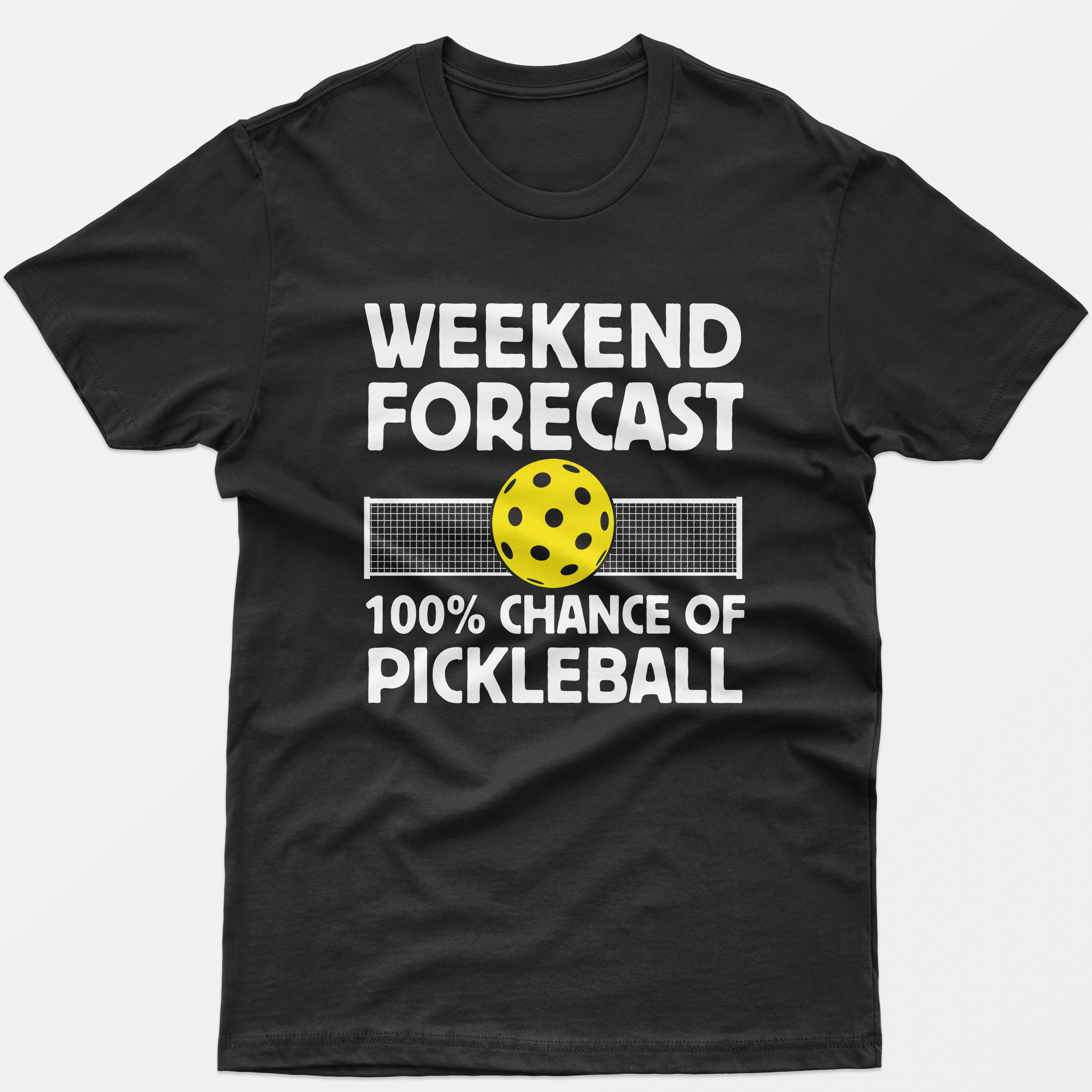 Weekend Forecast 100% Chance Of Pickleball T-Shirt