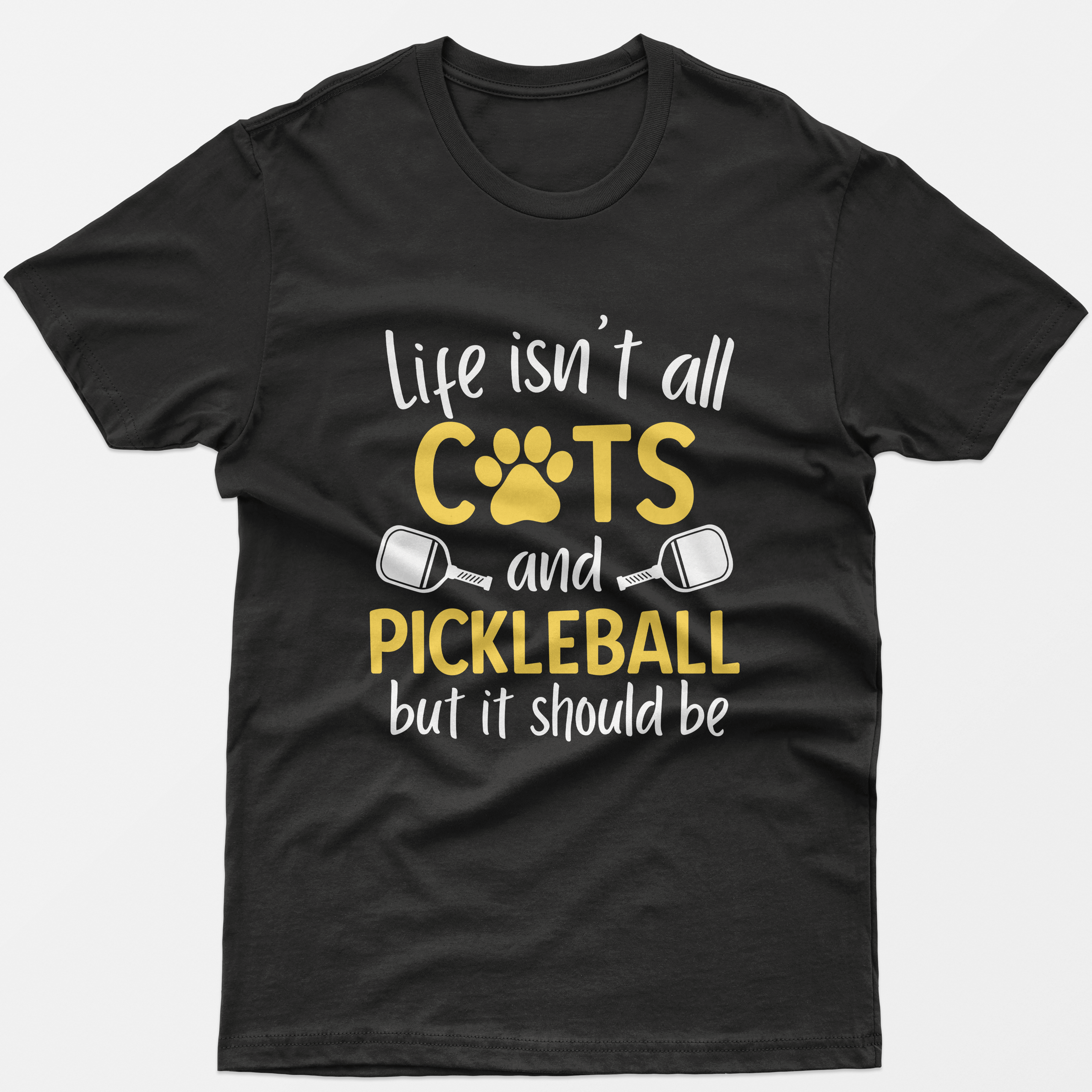 Life Isn't All Cats And Pickleball T-Shirt