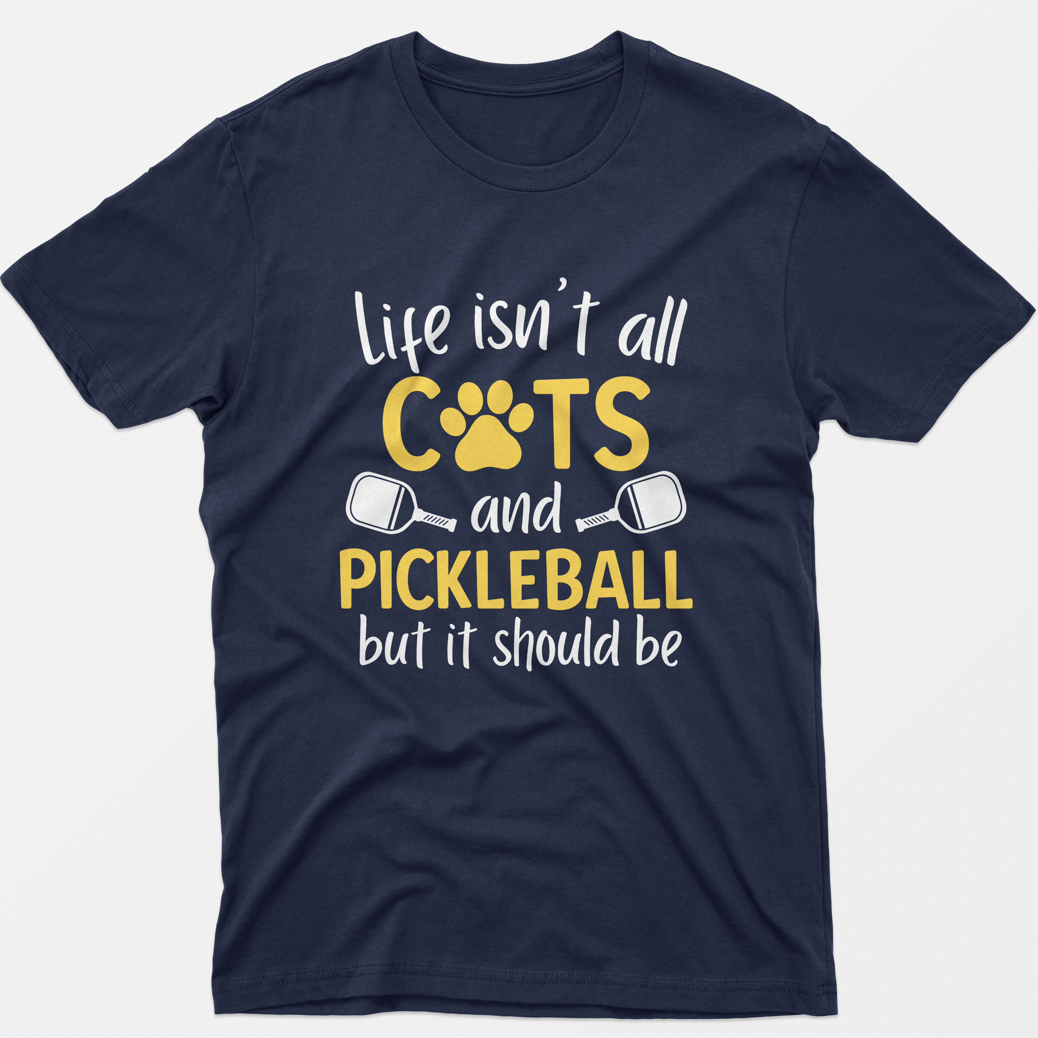 Life Isn't All Cats And Pickleball T-Shirt