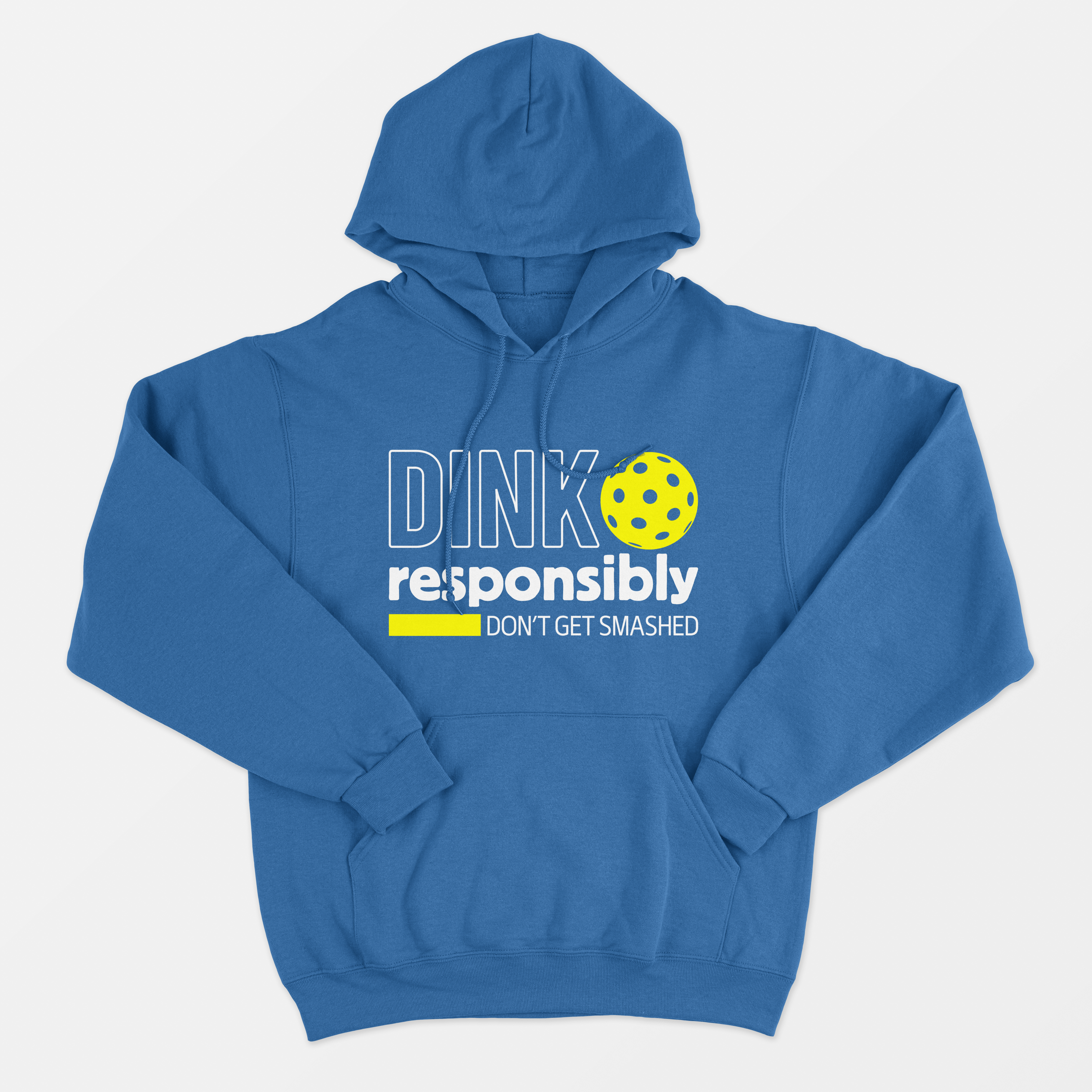 Dink Responsibly Don't Get Smashed Unisex Hoodie