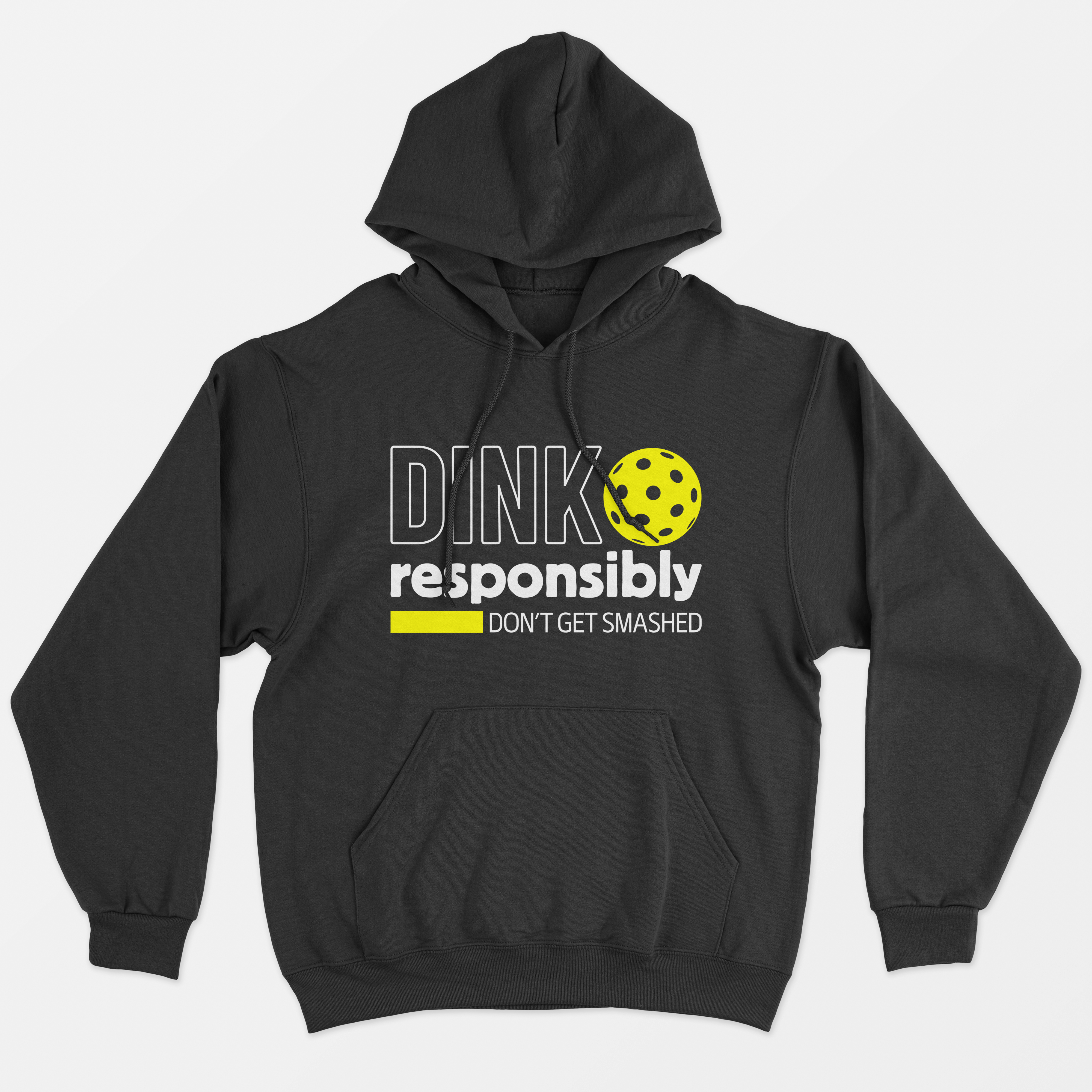 Dink Responsibly Don't Get Smashed Unisex Hoodie