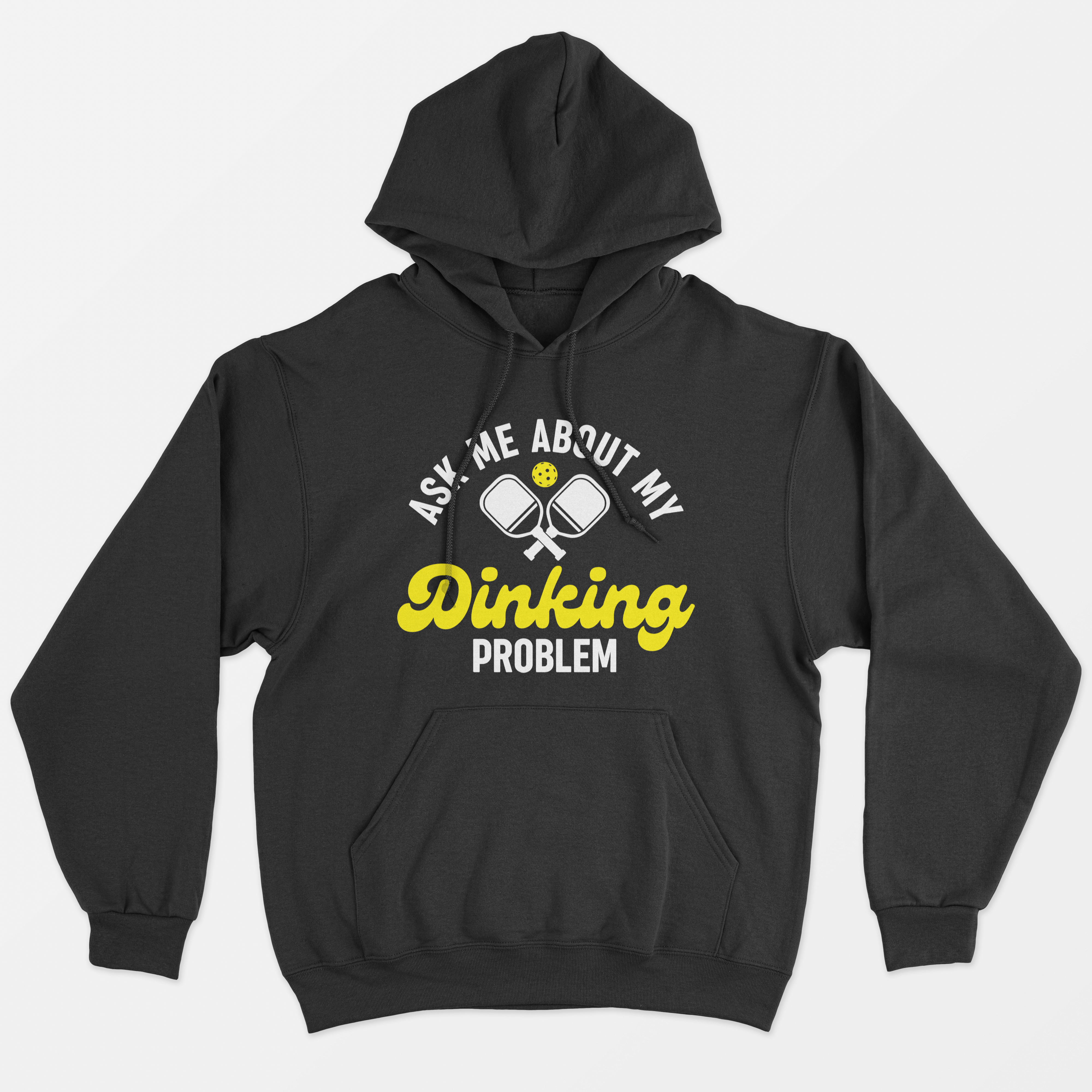 Ask Me About My Dinking Problem Hoodie