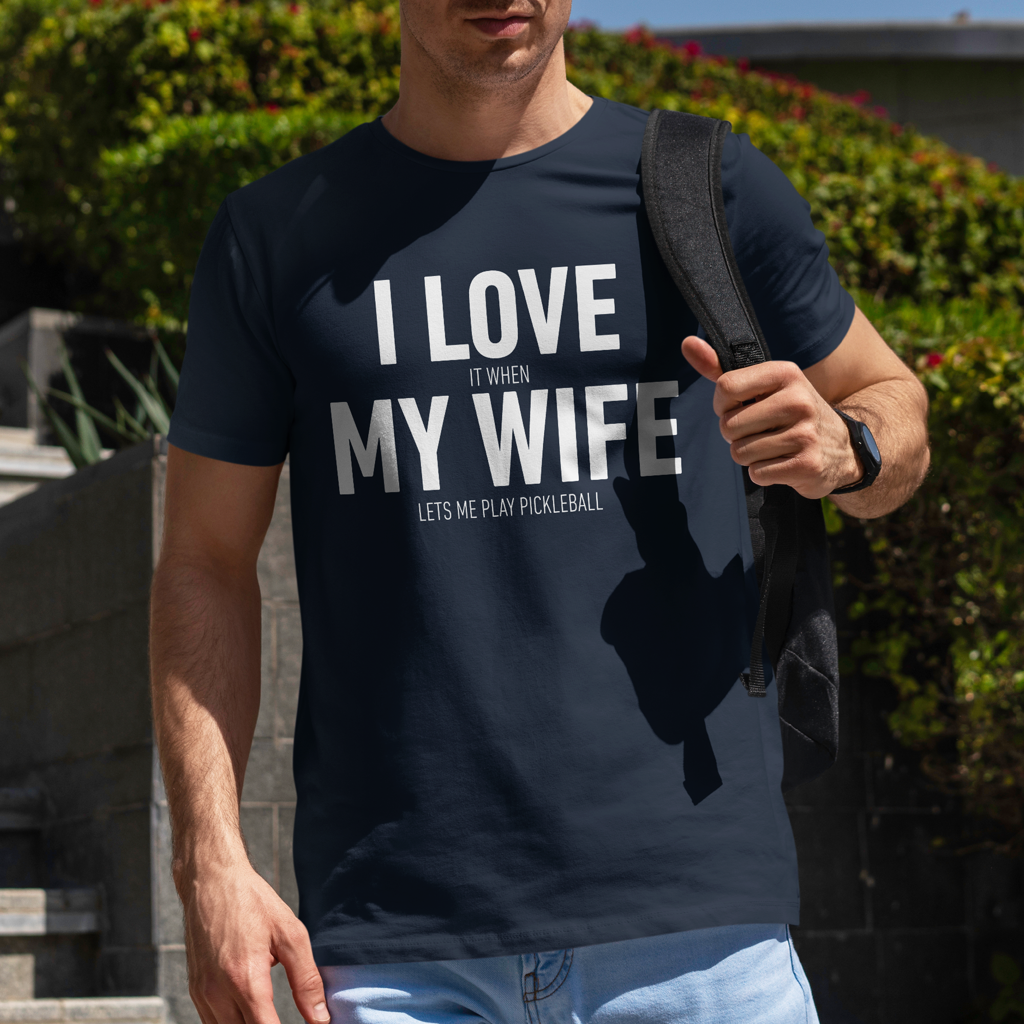 I Love It When My Wife Lets Me Play Pickleball T-Shirt