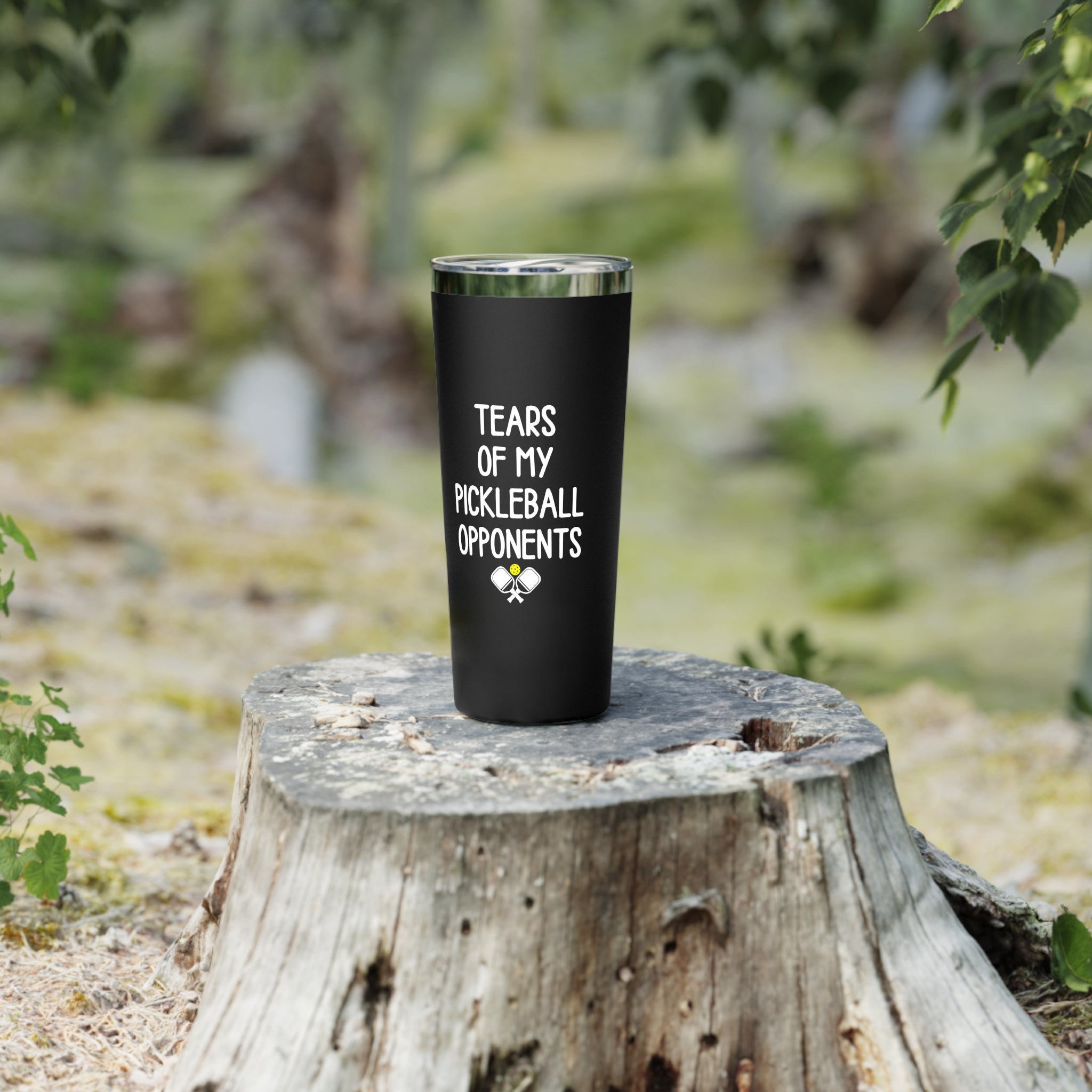 Tears Of My Pickleball Opponents Tumbler - 22oz