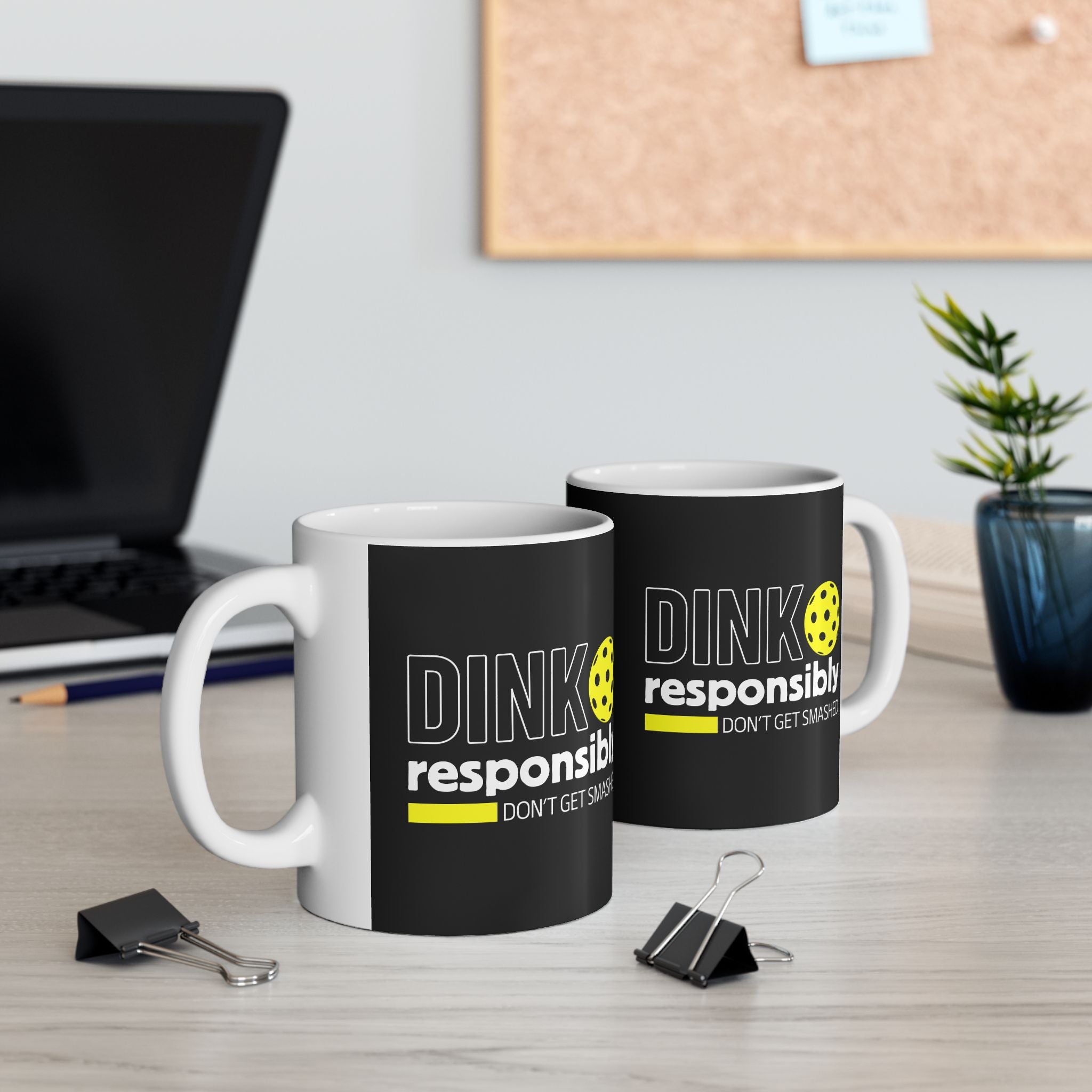 Dink Responsibly Don't Get Smashed - Mug