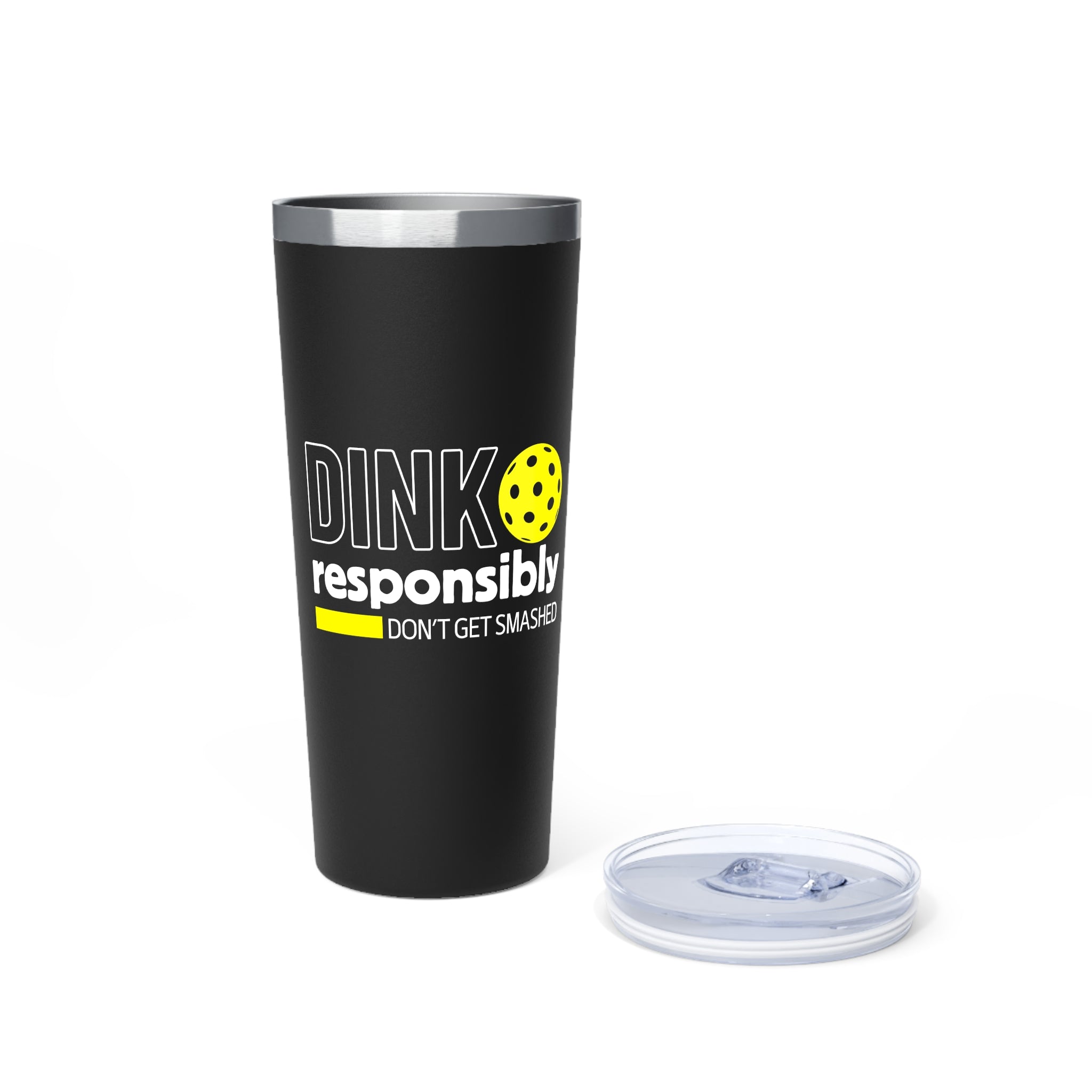 Dink Responsibly Tumbler - 22oz