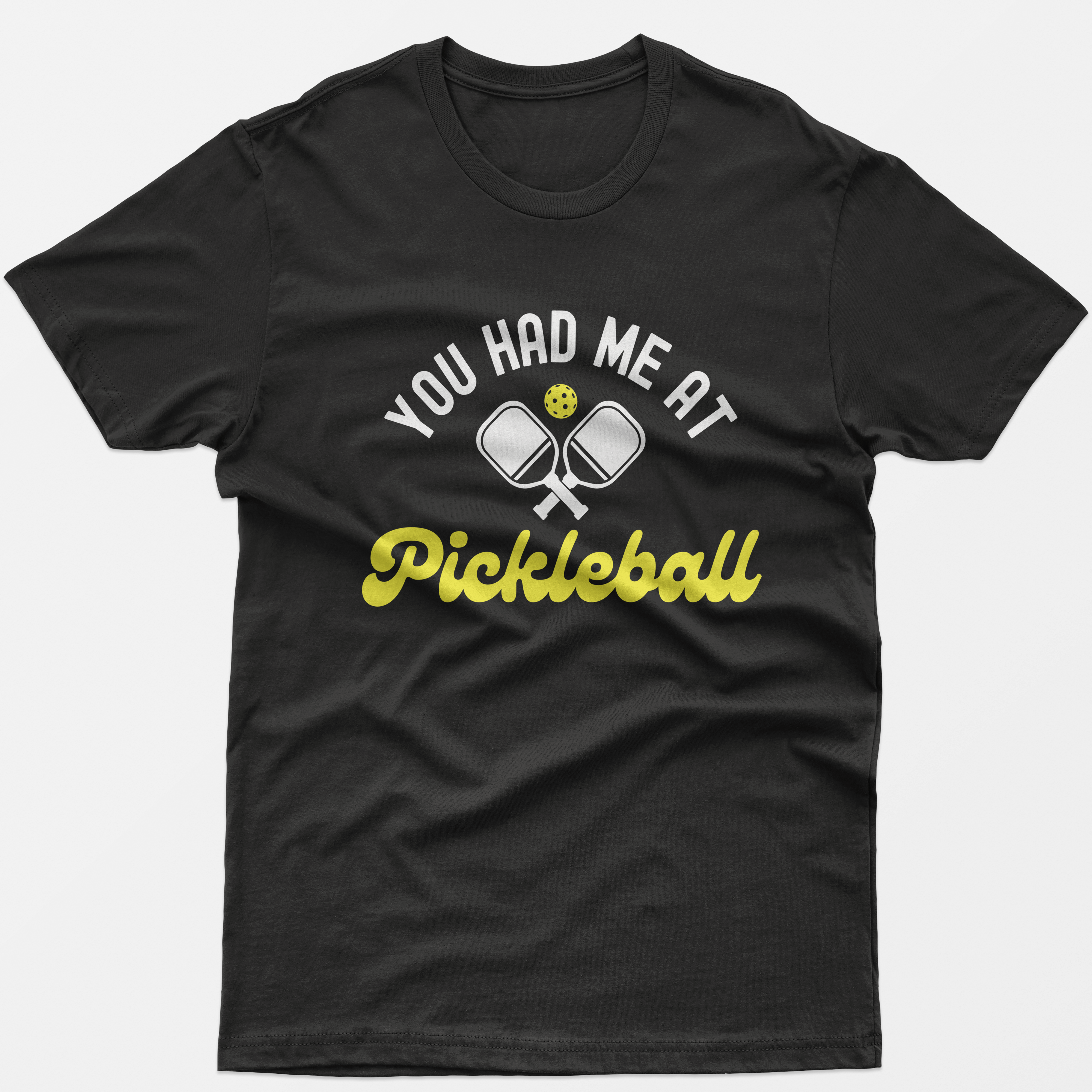 You Had Me At Pickleball T-Shirt