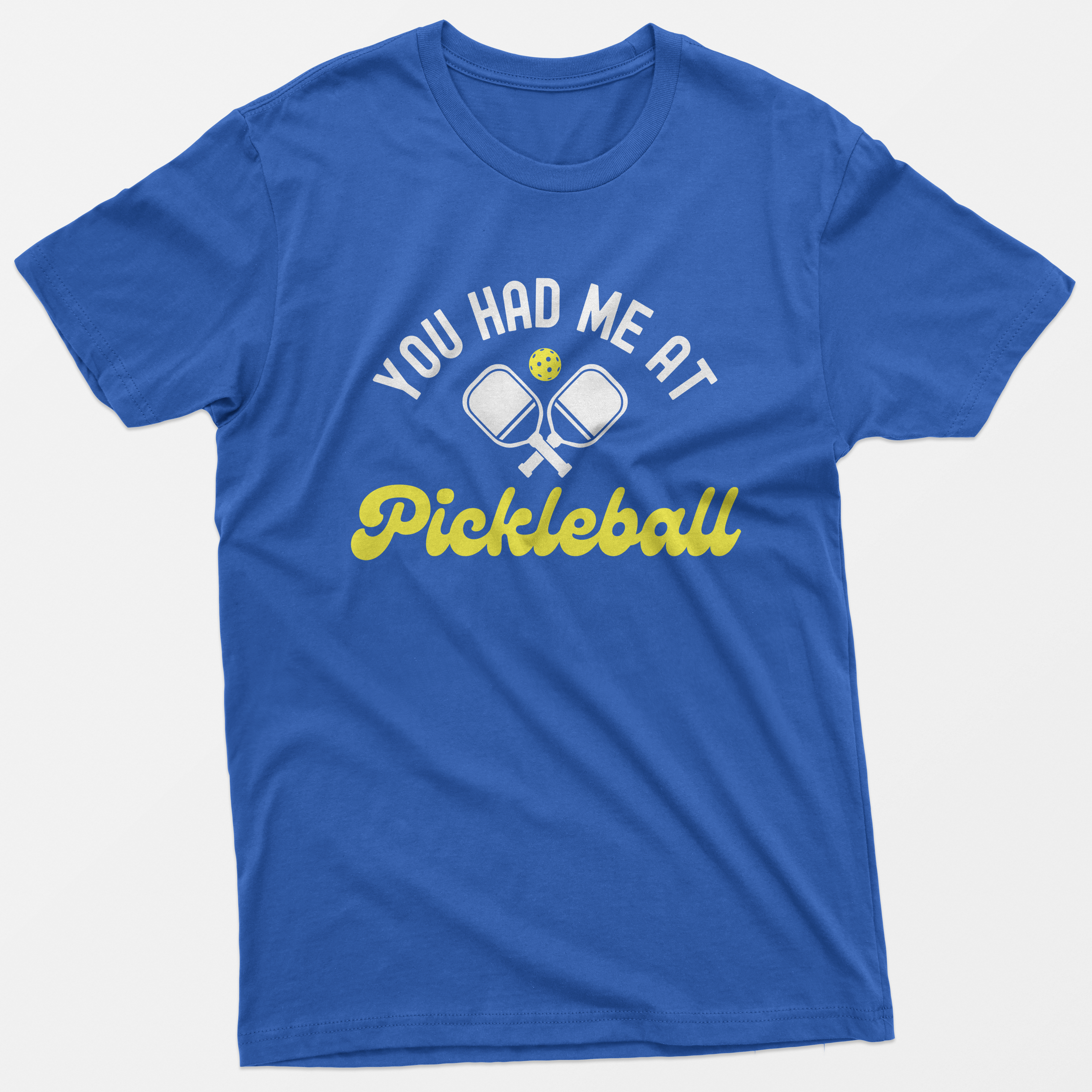 You Had Me At Pickleball T-Shirt
