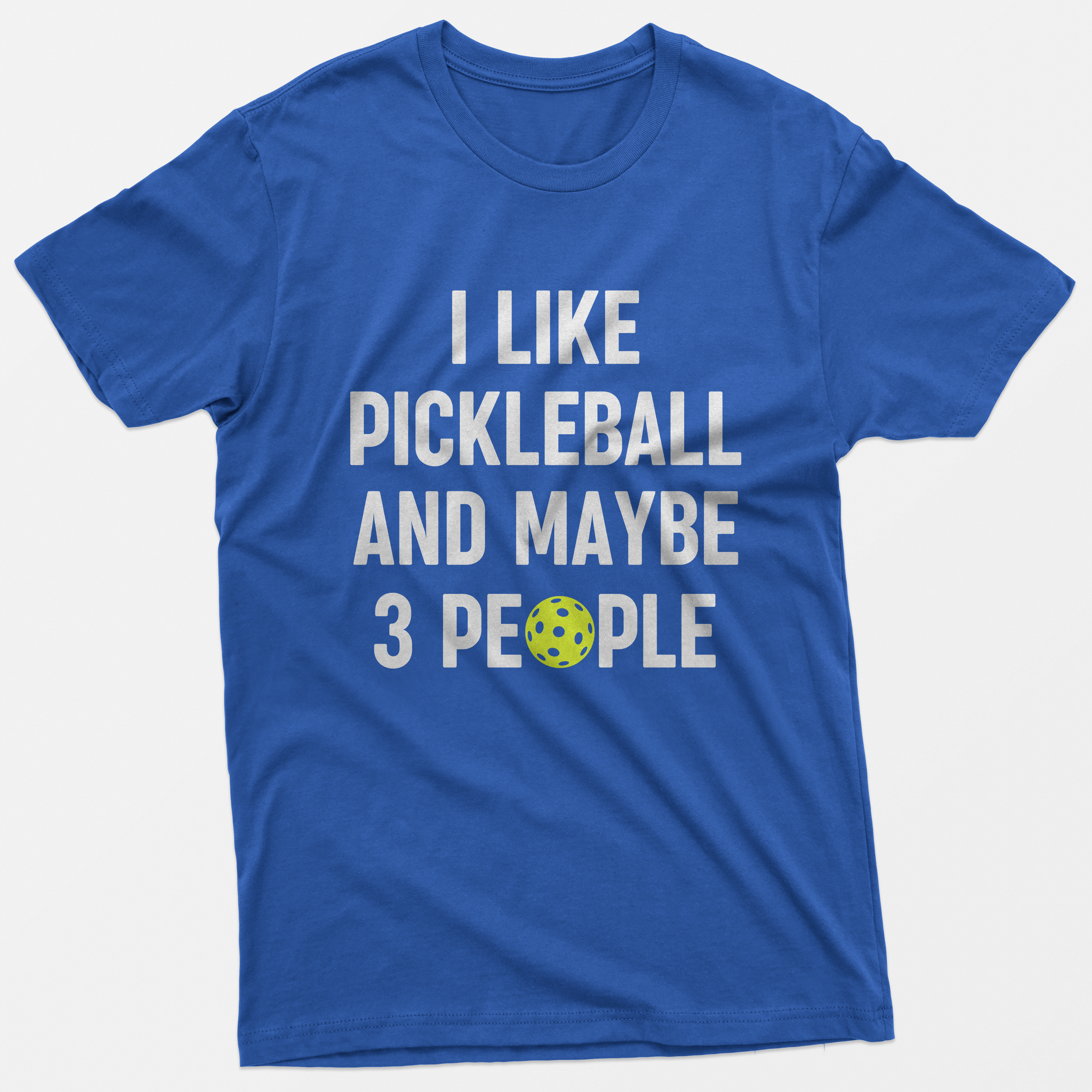 I Like Pickleball And Maybe 3 People T-Shirt