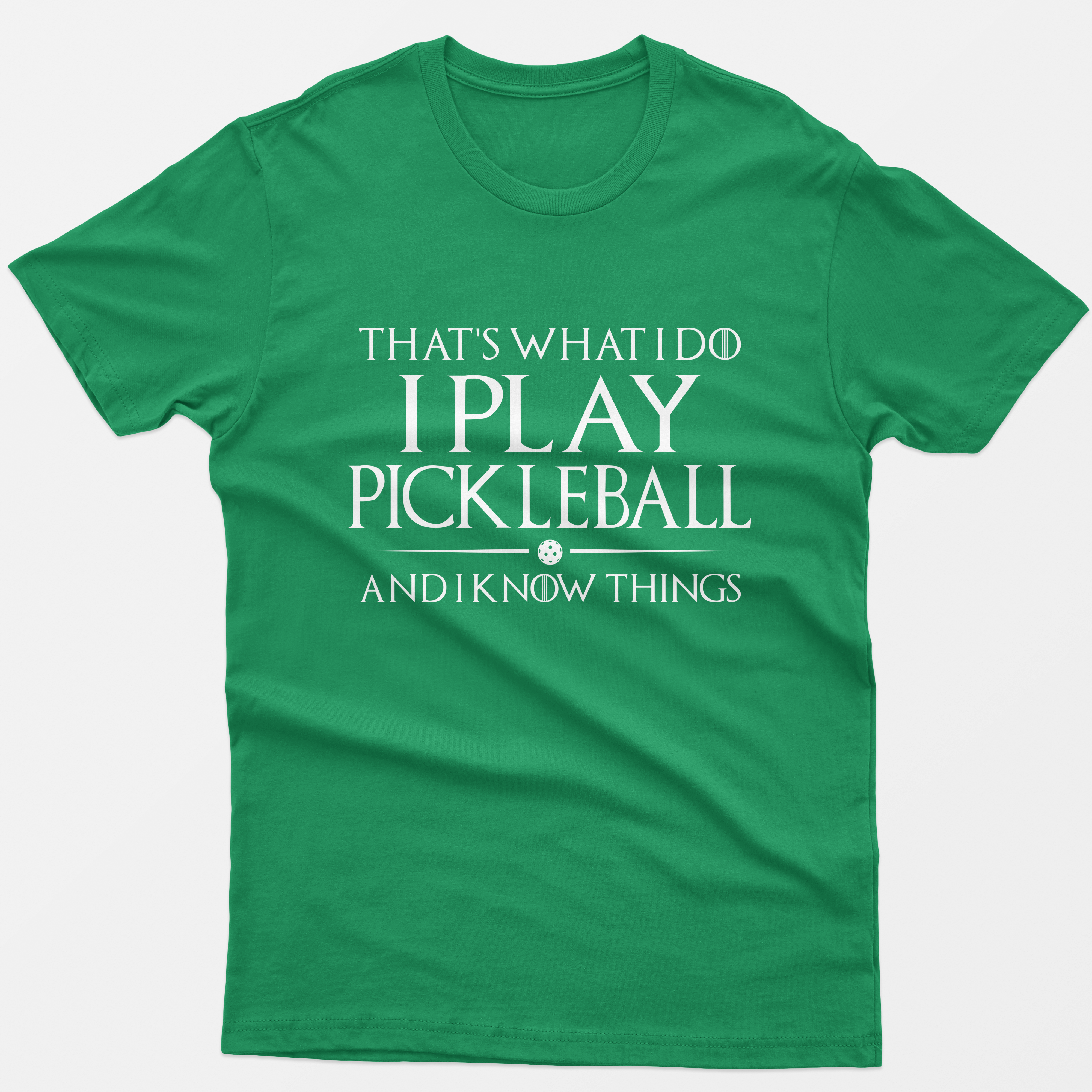 I Play Pickleball and I Know Things T-Shirt