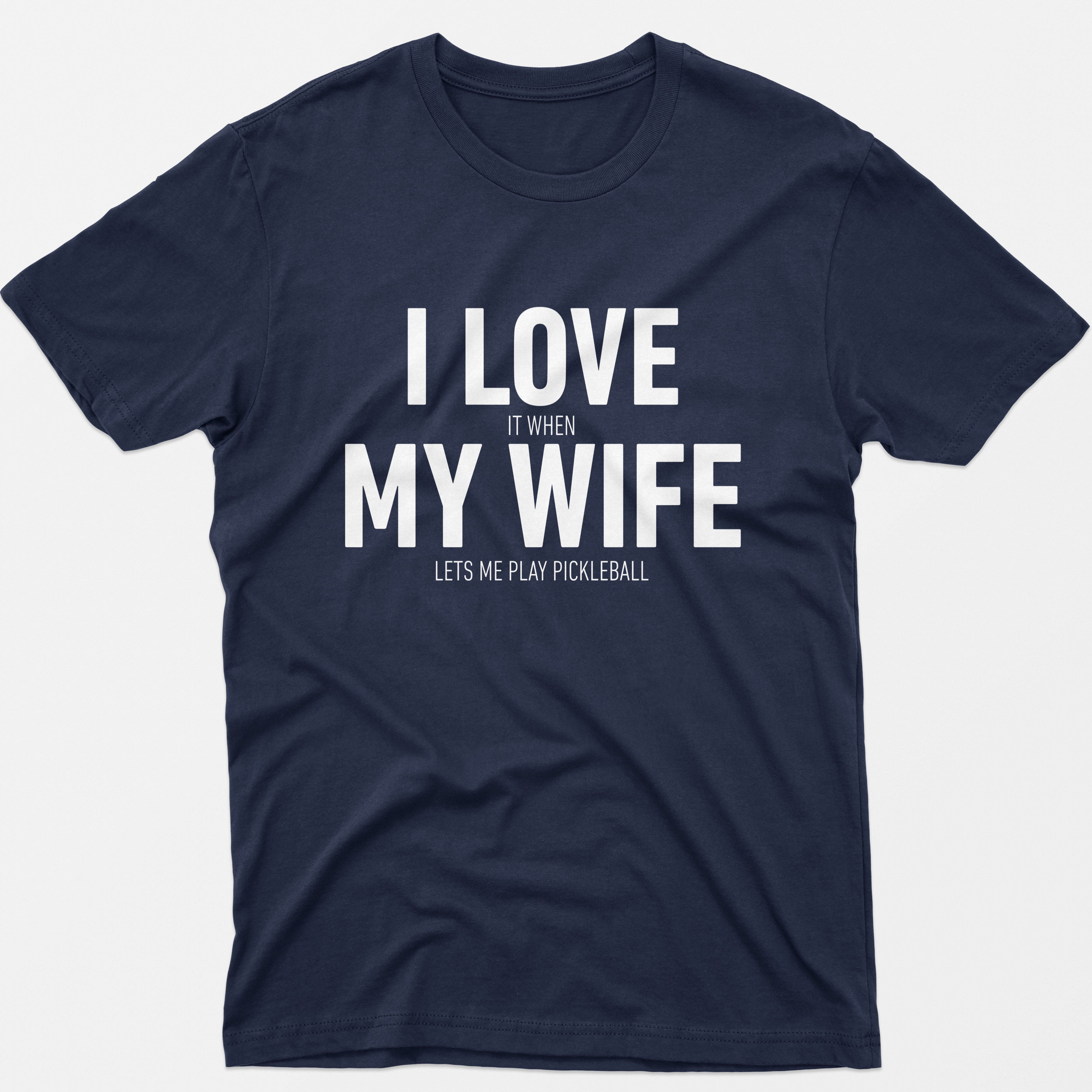 I Love It When My Wife Lets Me Play Pickleball T-Shirt