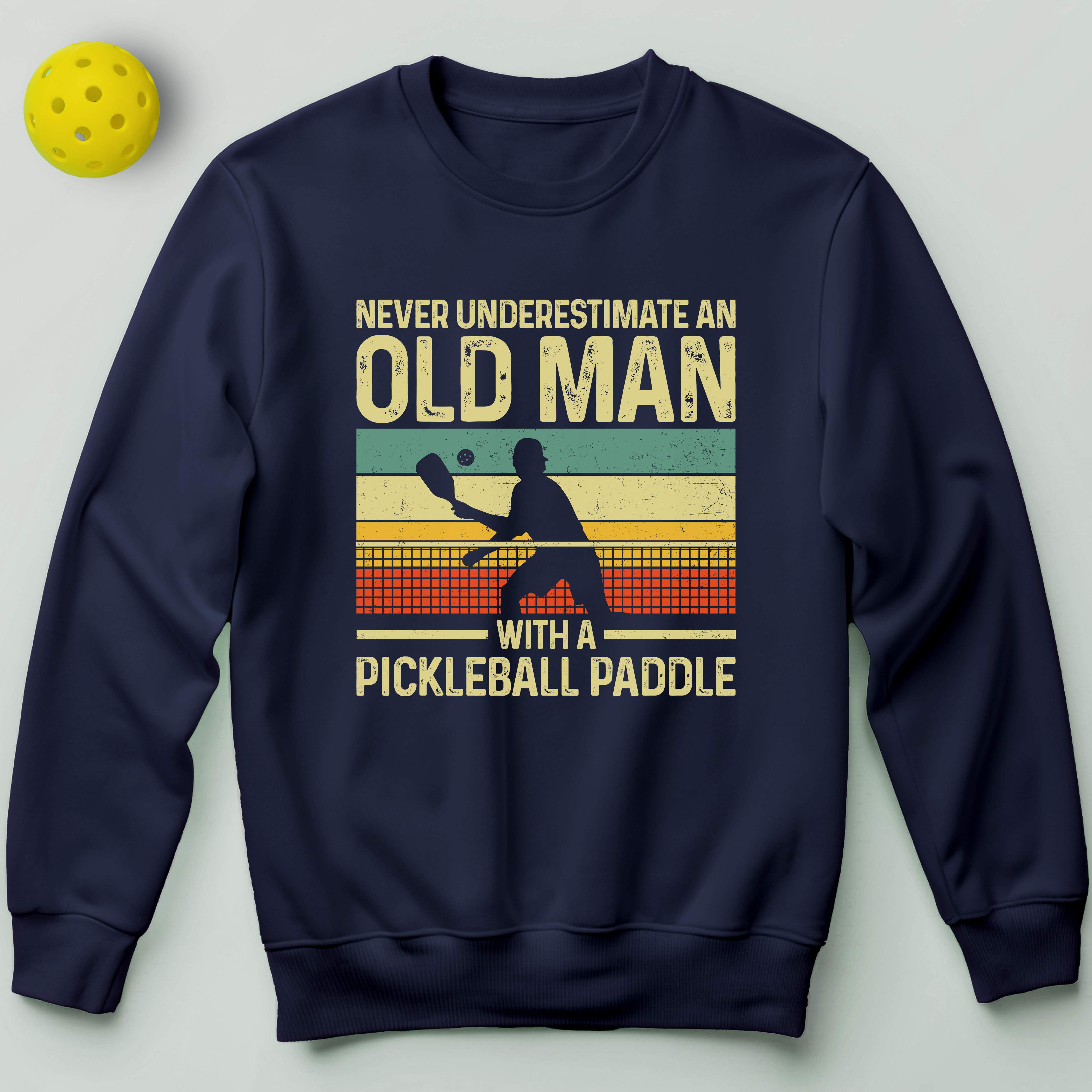 Never Underestimate An Old Man With A Pickleball Paddle Sweatshirt