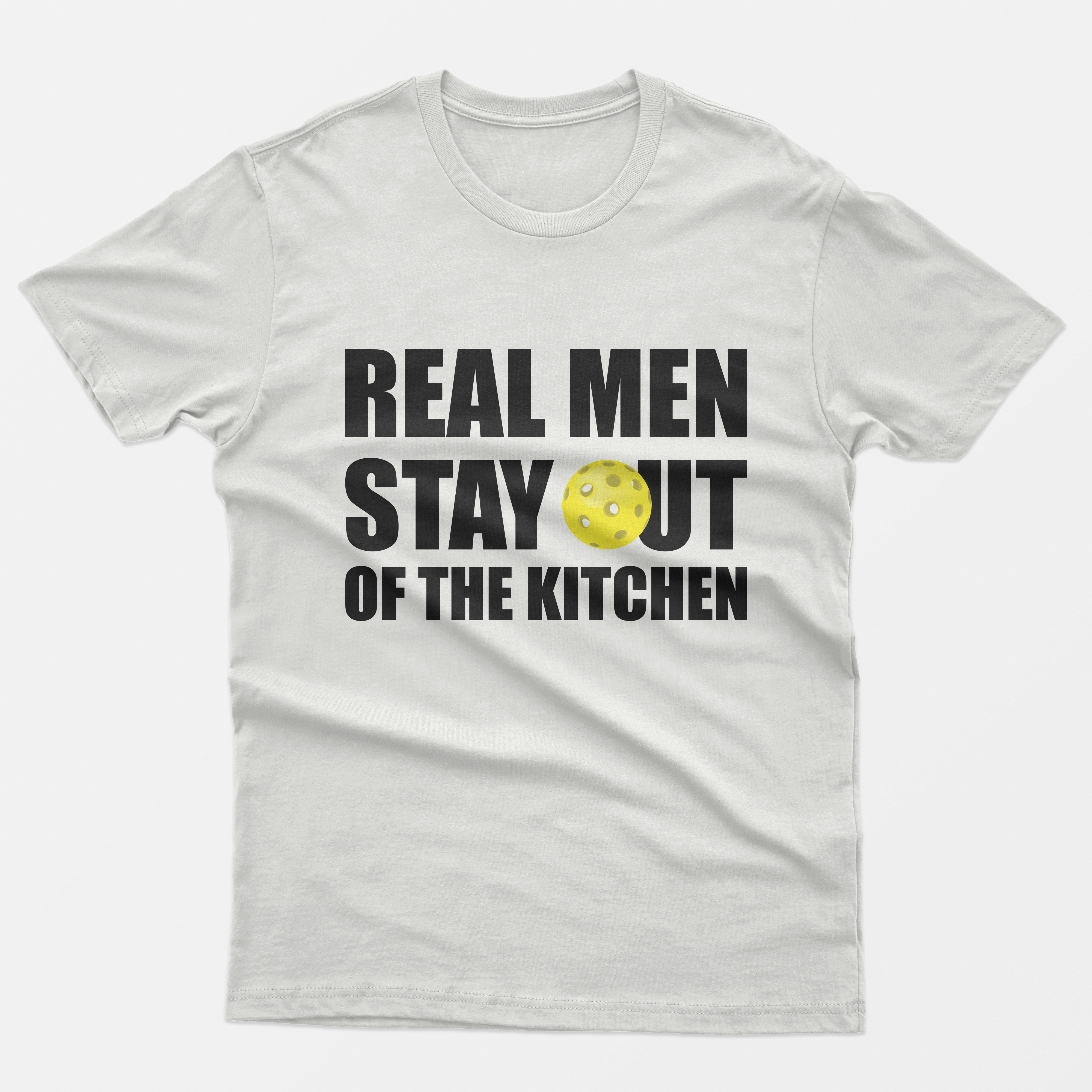 Real Men Stay Out Of The Kitchen T-Shirt